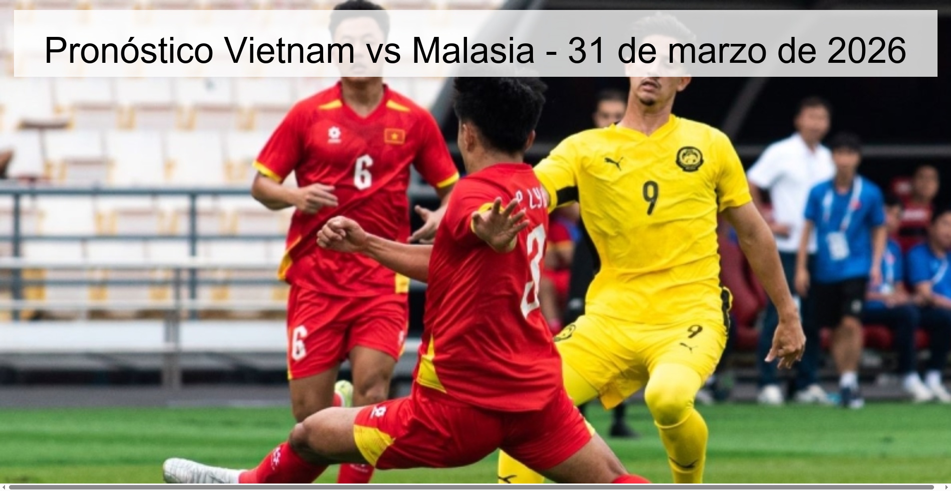 Pronóstico Vietnam vs Malasia - 31 de marzo de 2026