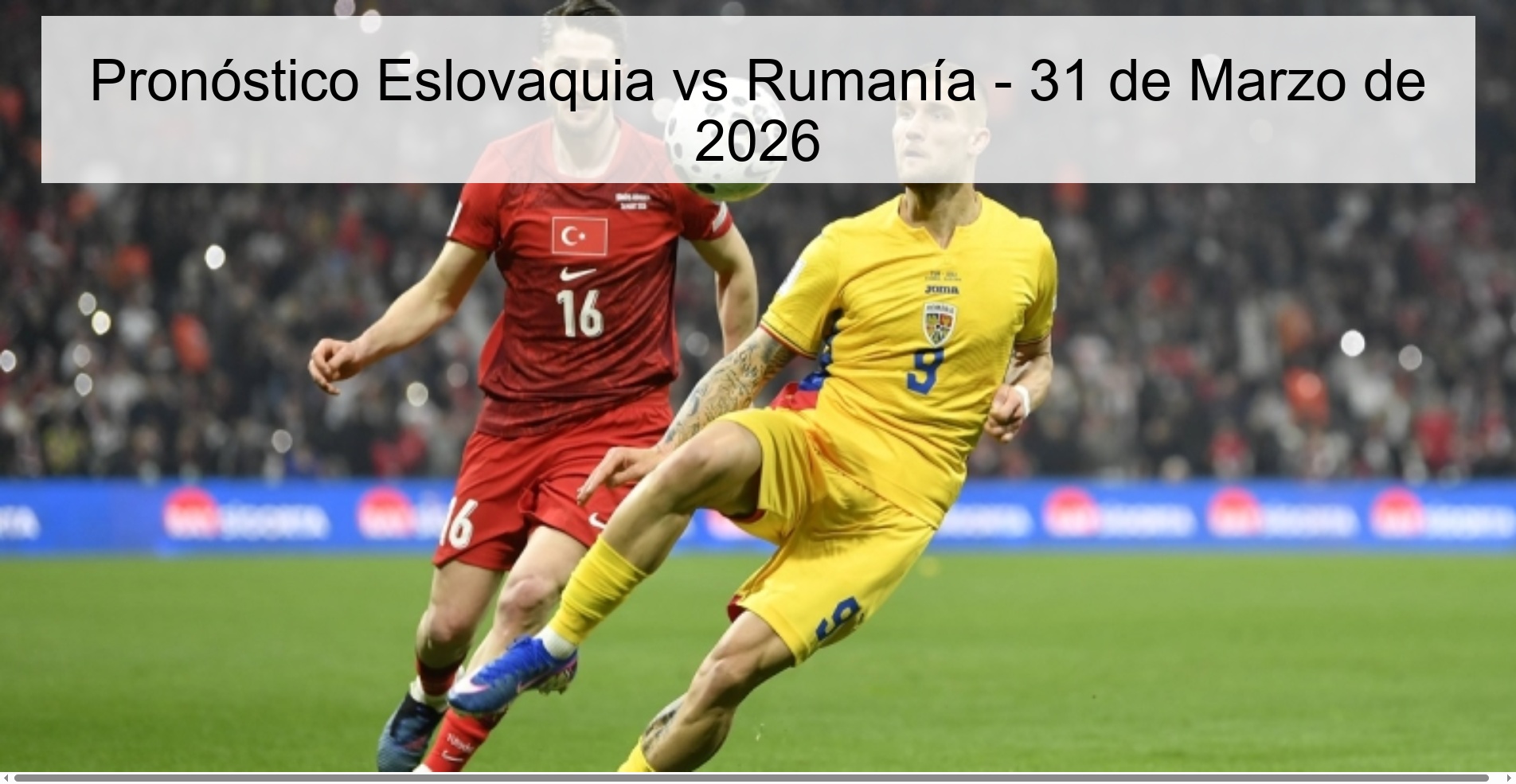 Pronóstico Eslovaquia vs Rumanía - 31 de Marzo de 2026 Pronóstico Eslovaquia vs Rumanía - 31 de Marzo de 2026