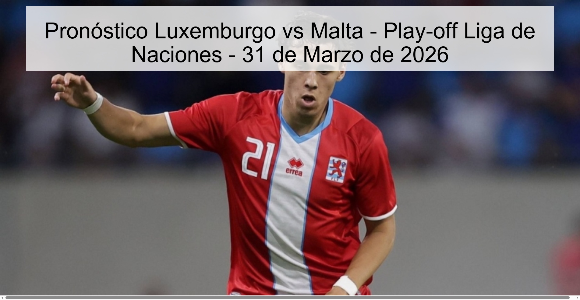 Luxembourg vs Malta Prediction - Nations League Play-off - March 31, 2026