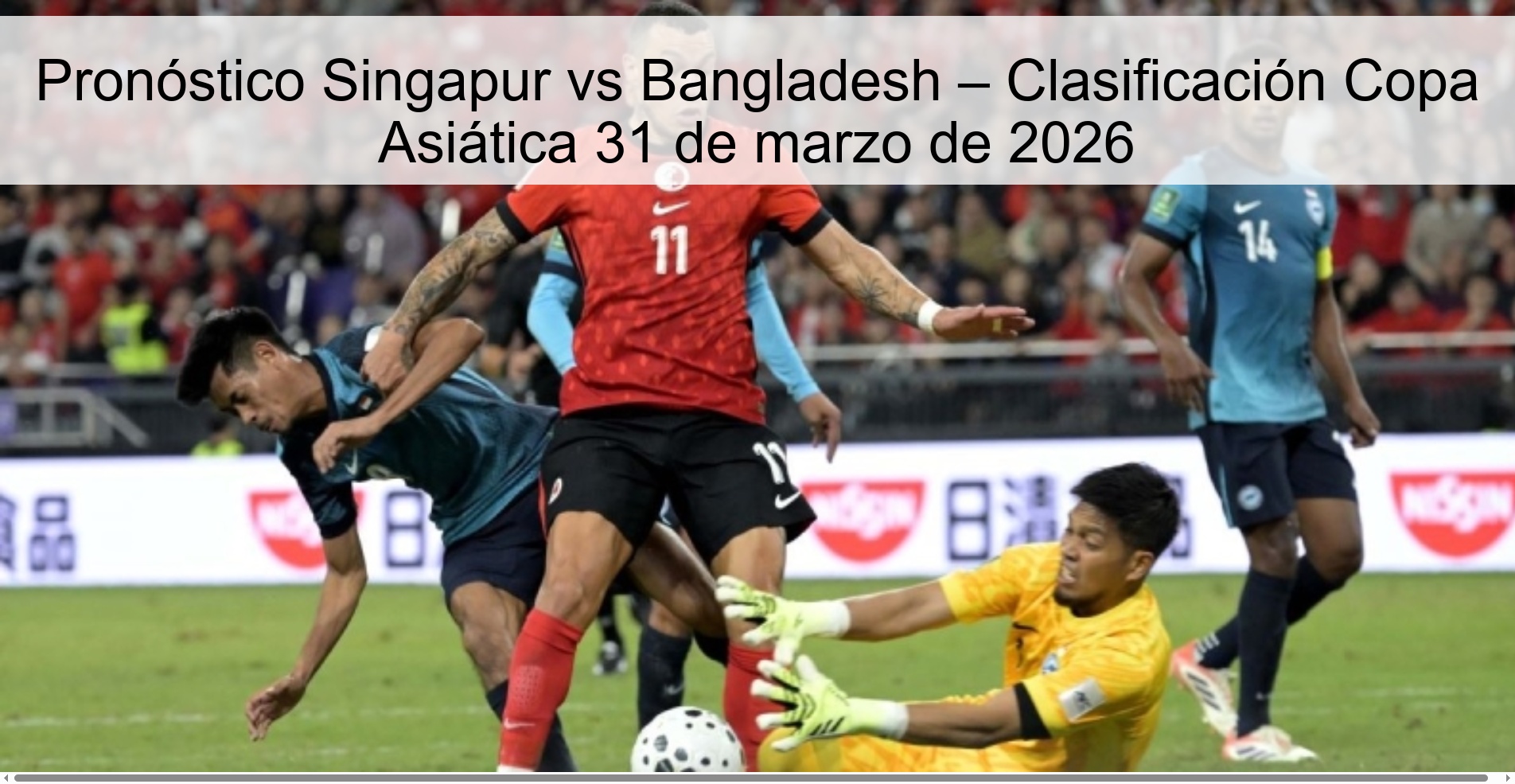 Singapore vs Bangladesh Prediction – Asian Cup Qualification March 31, 2026
