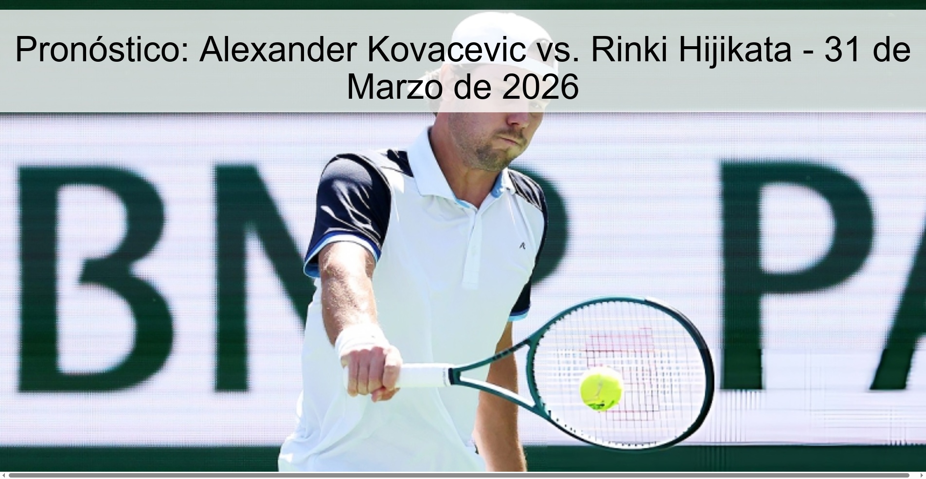 Pronóstico: Alexander Kovacevic vs. Rinki Hijikata - 31 de Marzo de 2026