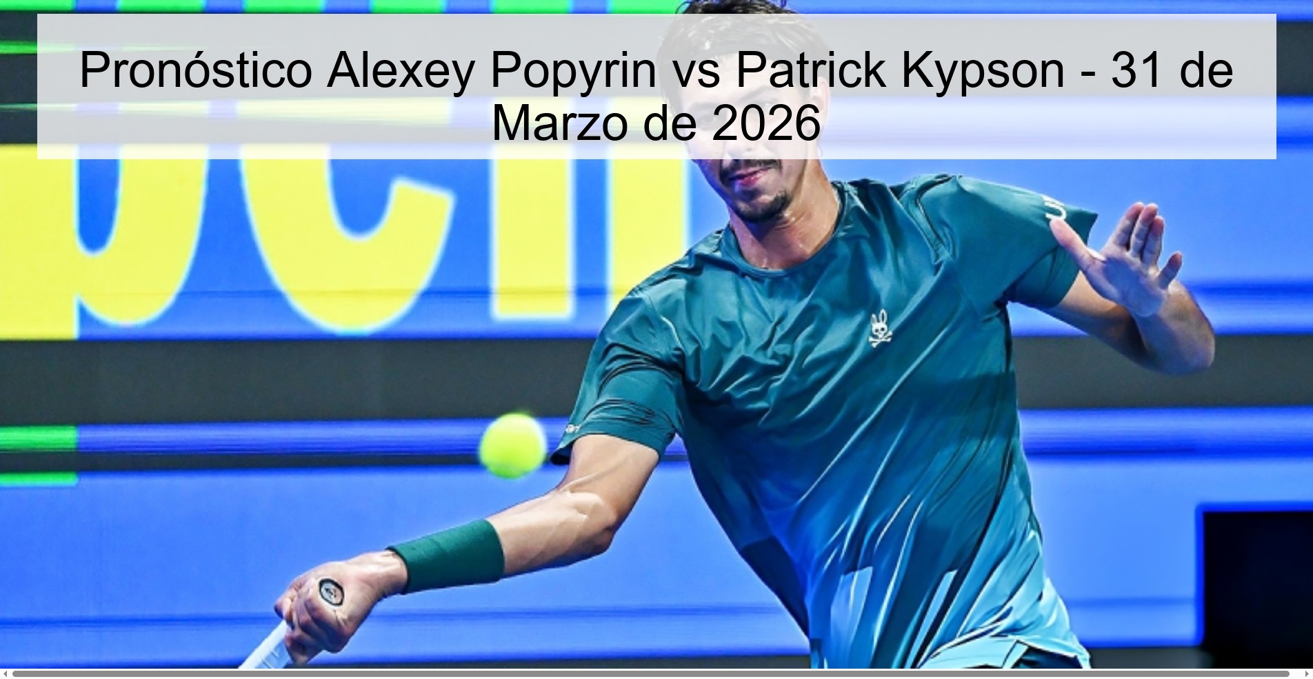 Alexey Popyrin vs Patrick Kypson Prediction - March 31, 2026 Alexey Popyrin vs Patrick Kypson Prediction - March 31, 2026