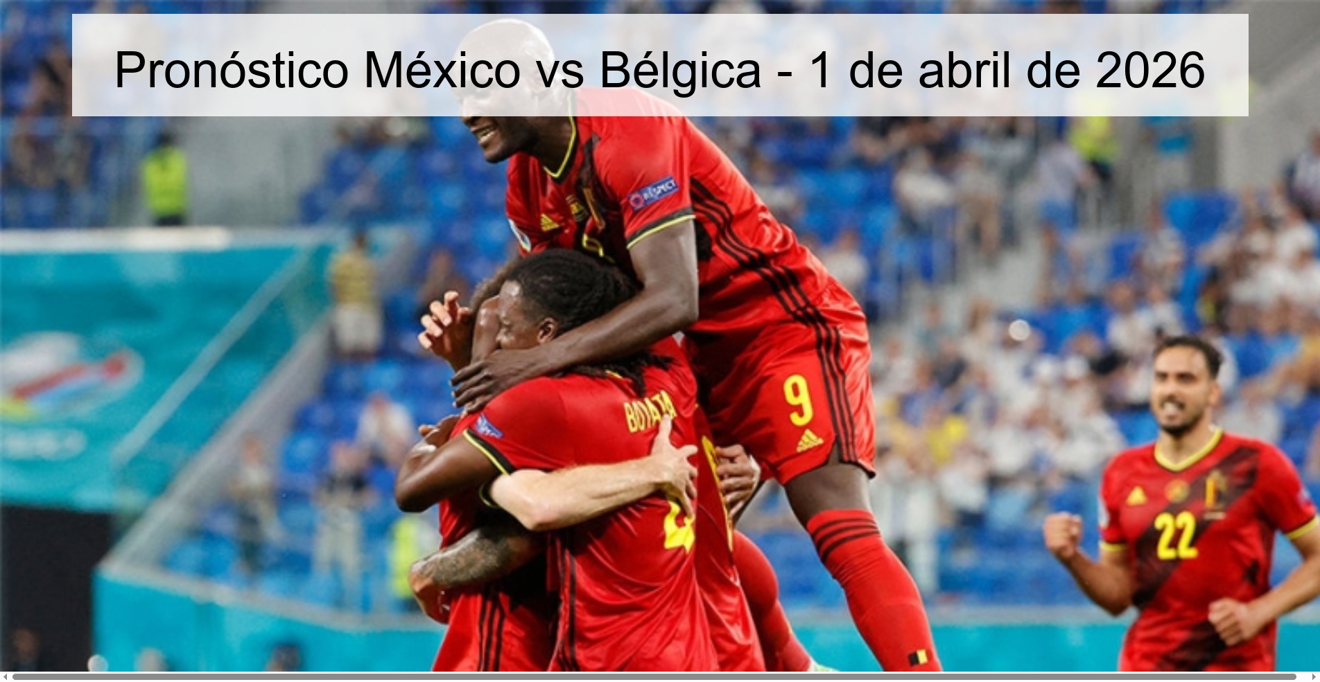 Mexico vs Belgium Prediction - April 1, 2026 Mexico vs Belgium Prediction - April 1, 2026