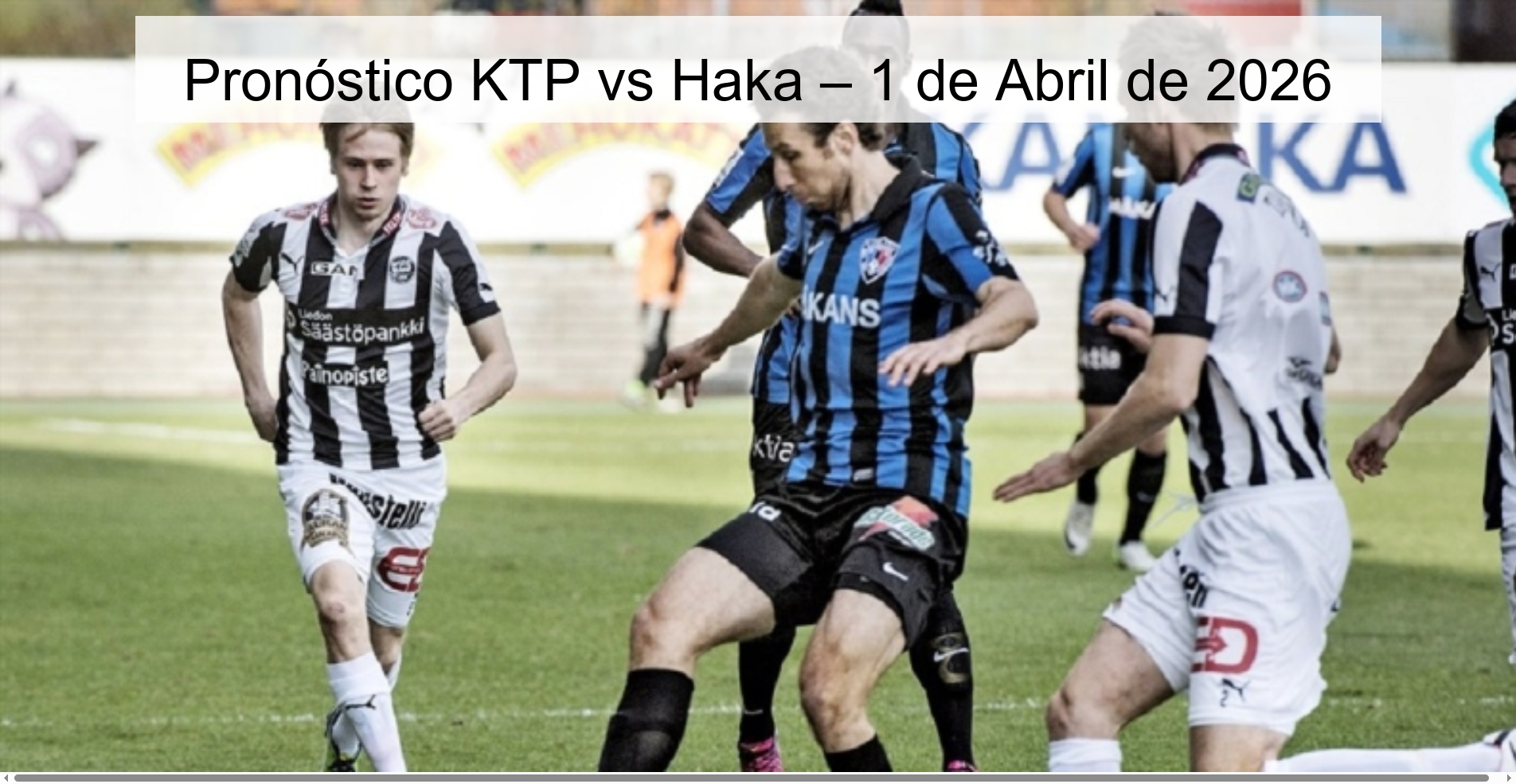 KTP vs Haka Prediction – April 1, 2026 KTP vs Haka Prediction – April 1, 2026