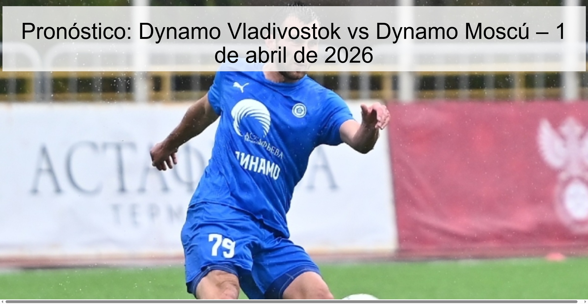 Pronóstico: Dynamo Vladivostok vs Dynamo Moscú – 1 de abril de 2026 Pronóstico: Dynamo Vladivostok vs Dynamo Moscú – 1 de abril de 2026