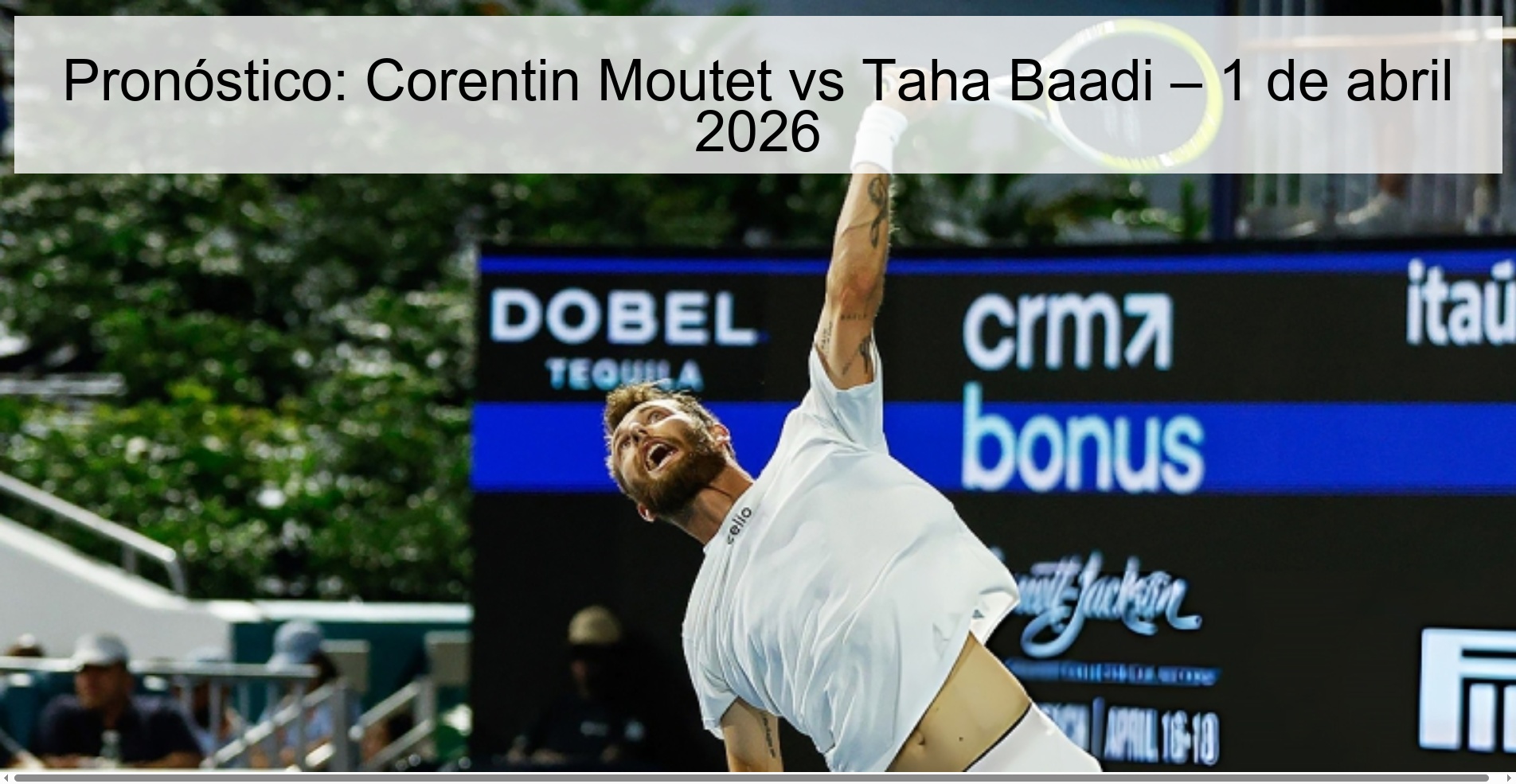 Pronóstico: Corentin Moutet vs Taha Baadi – 1 de abril 2026