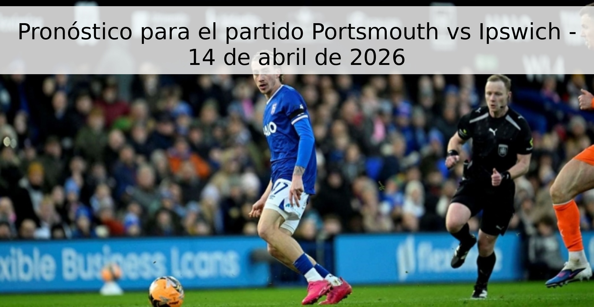 Pronóstico para el partido Portsmouth vs Ipswich - 14 de abril de 2026