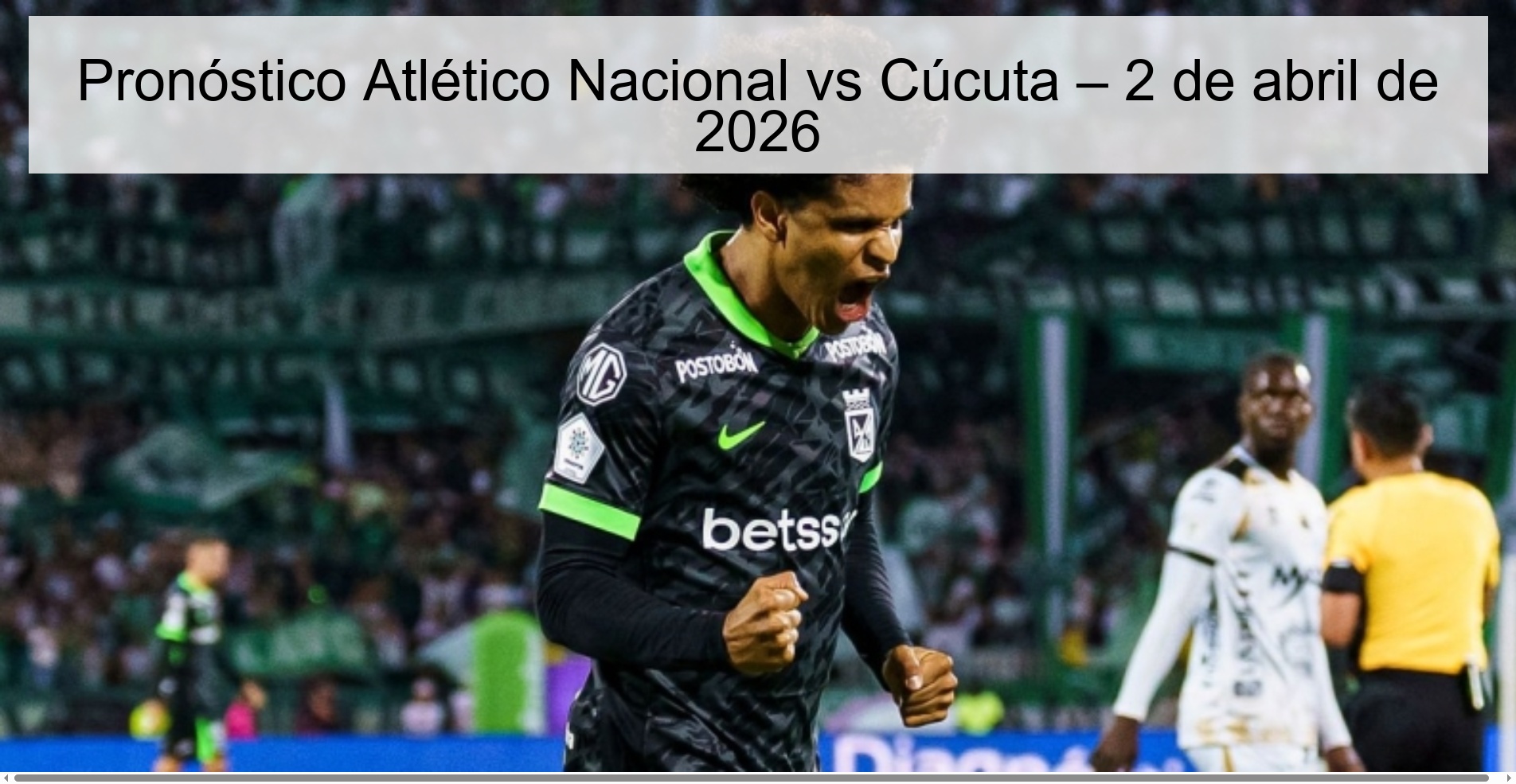 Atlético Nacional vs Cúcuta Prediction – April 2, 2026