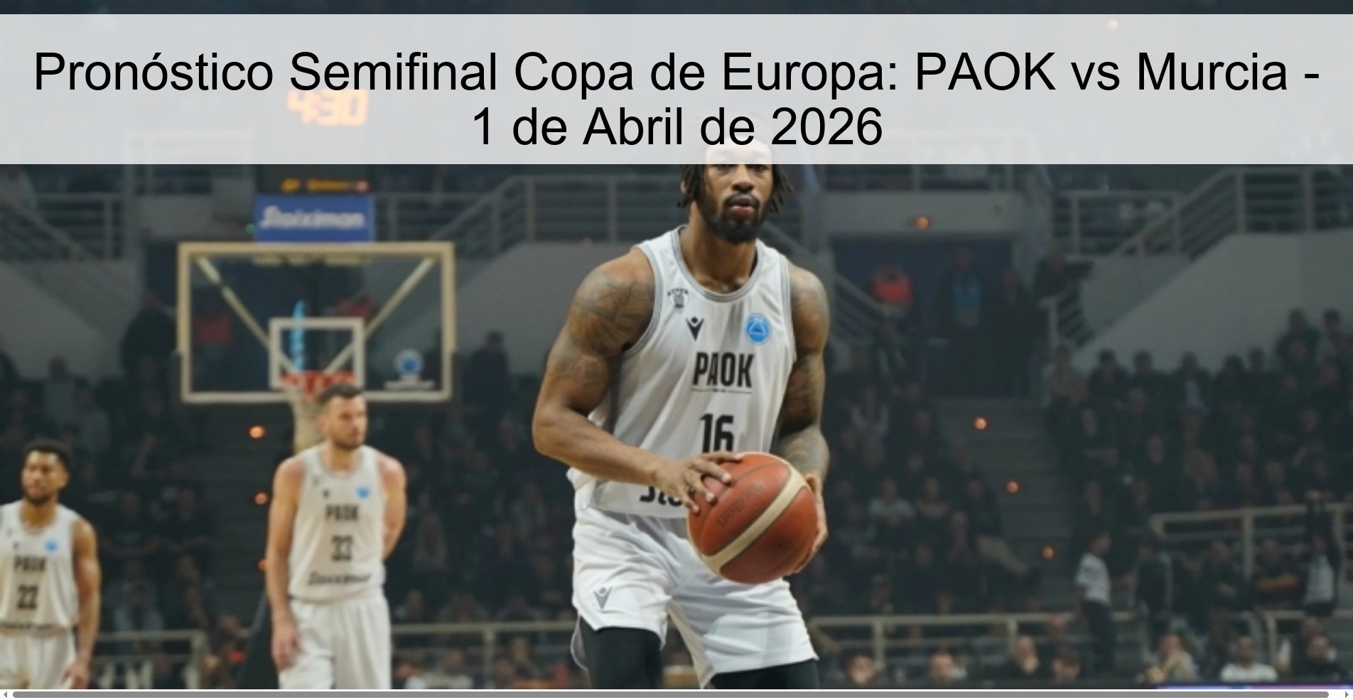 European Cup Semifinal Prediction: PAOK vs Murcia - April 1, 2026 European Cup Semifinal Prediction: PAOK vs Murcia - April 1, 2026