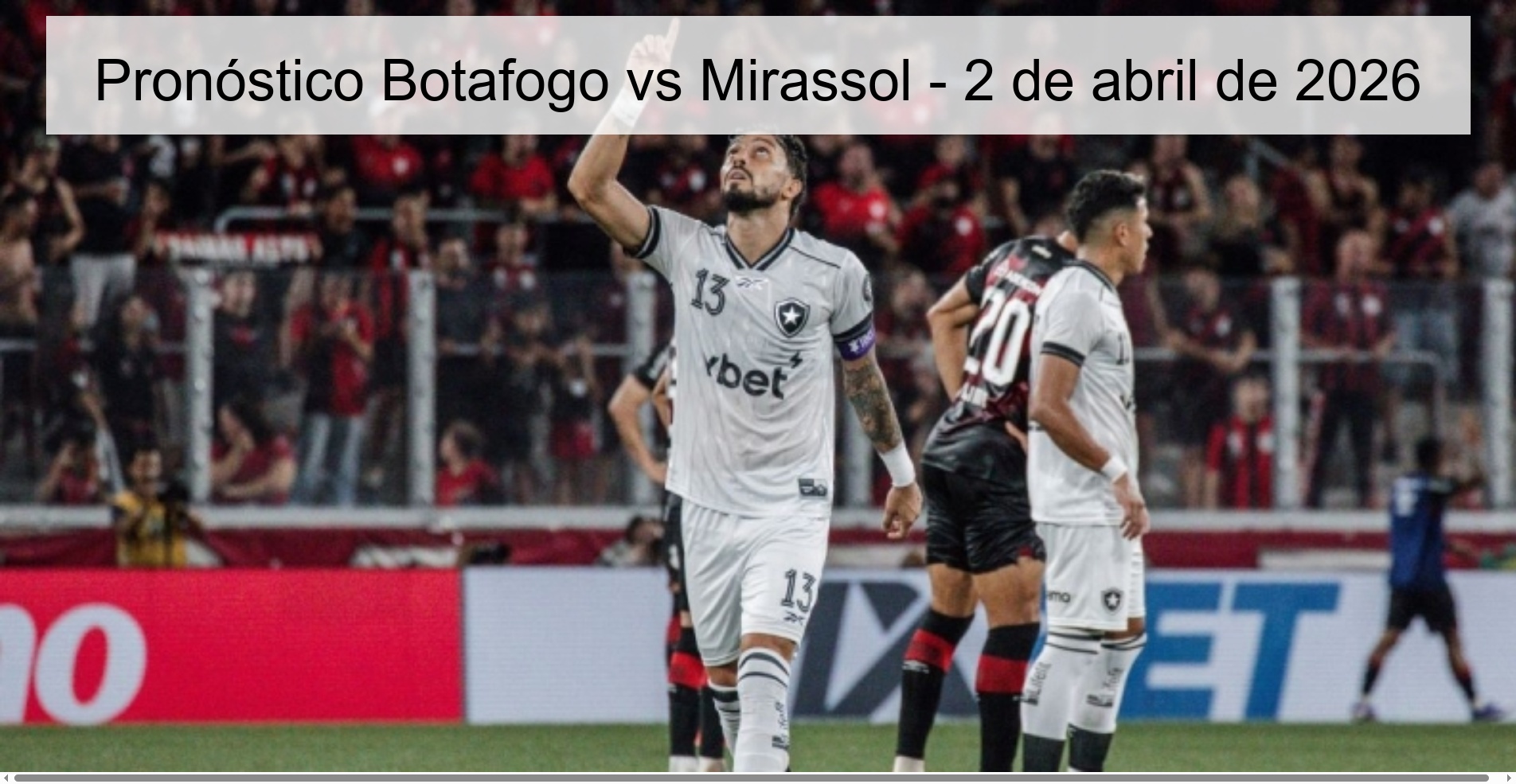 Botafogo vs Mirassol Prediction – April 2, 2026