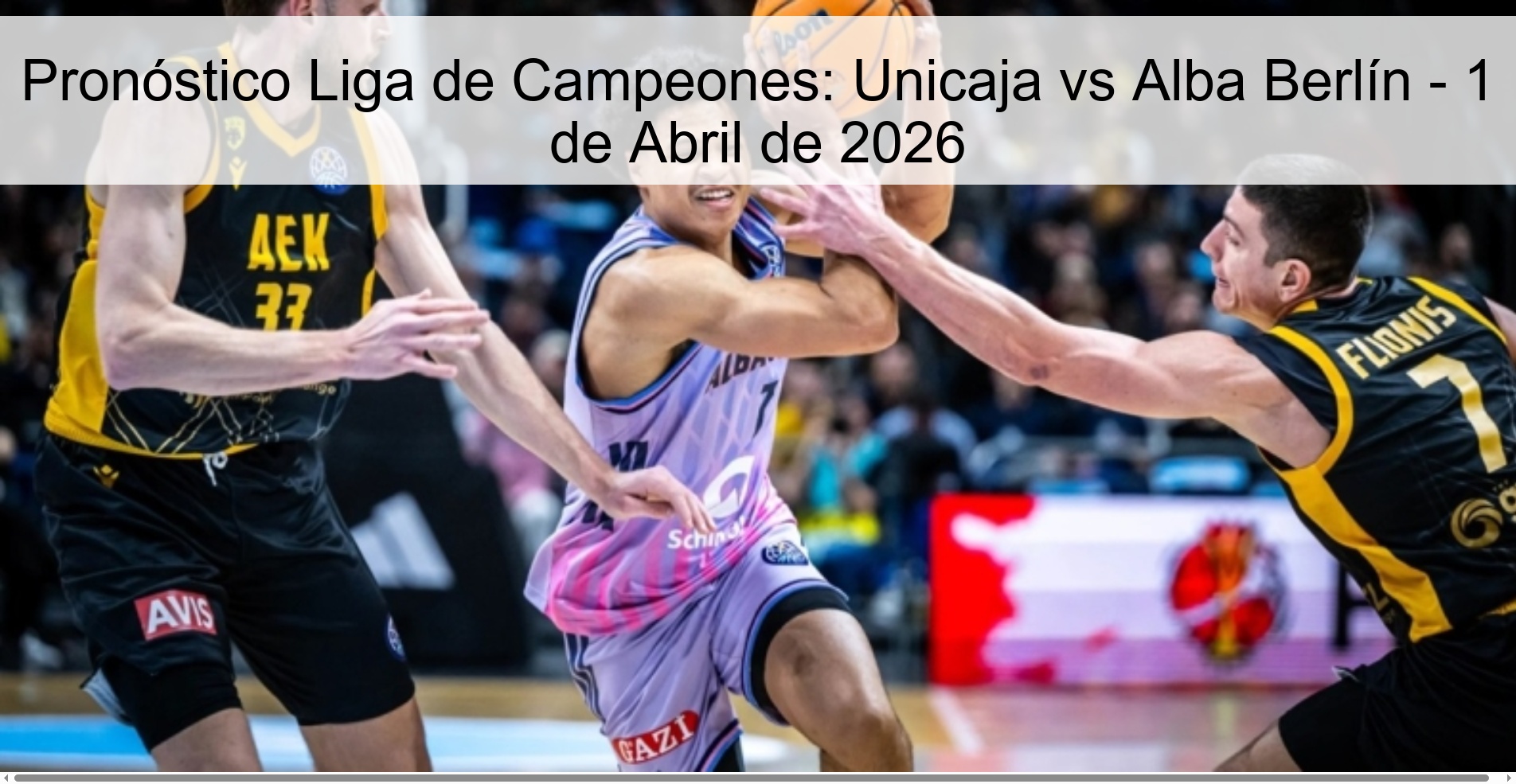 Pronóstico Liga de Campeones: Unicaja vs Alba Berlín - 1 de Abril de 2026