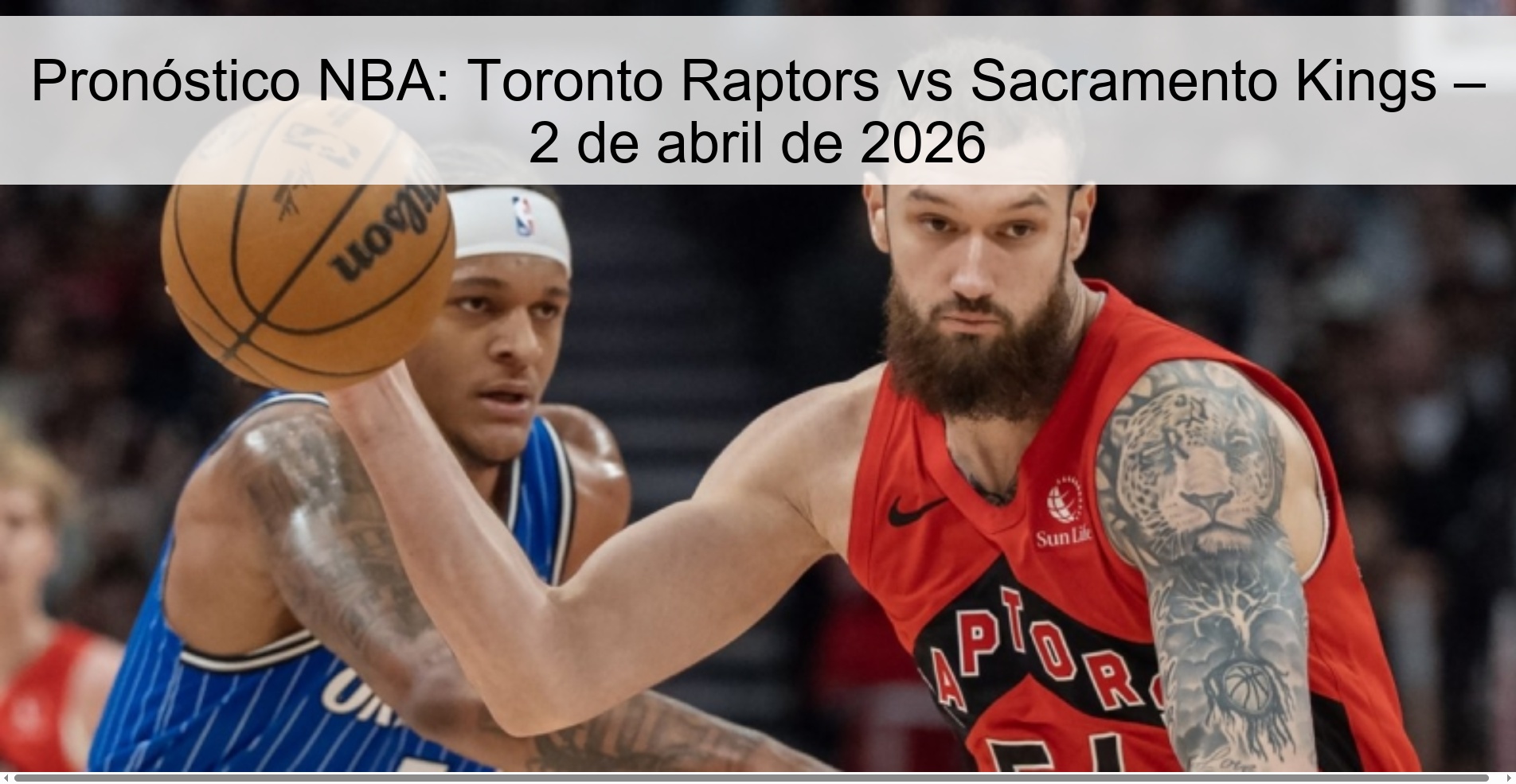 NBA Prediction: Toronto Raptors vs Sacramento Kings – April 2, 2026 NBA Prediction: Toronto Raptors vs Sacramento Kings – April 2, 2026