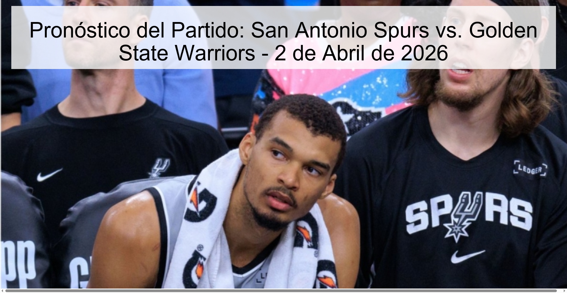 Match Prediction: San Antonio Spurs vs. Golden State Warriors - April 2, 2026 Match Prediction: San Antonio Spurs vs. Golden State Warriors - April 2, 2026