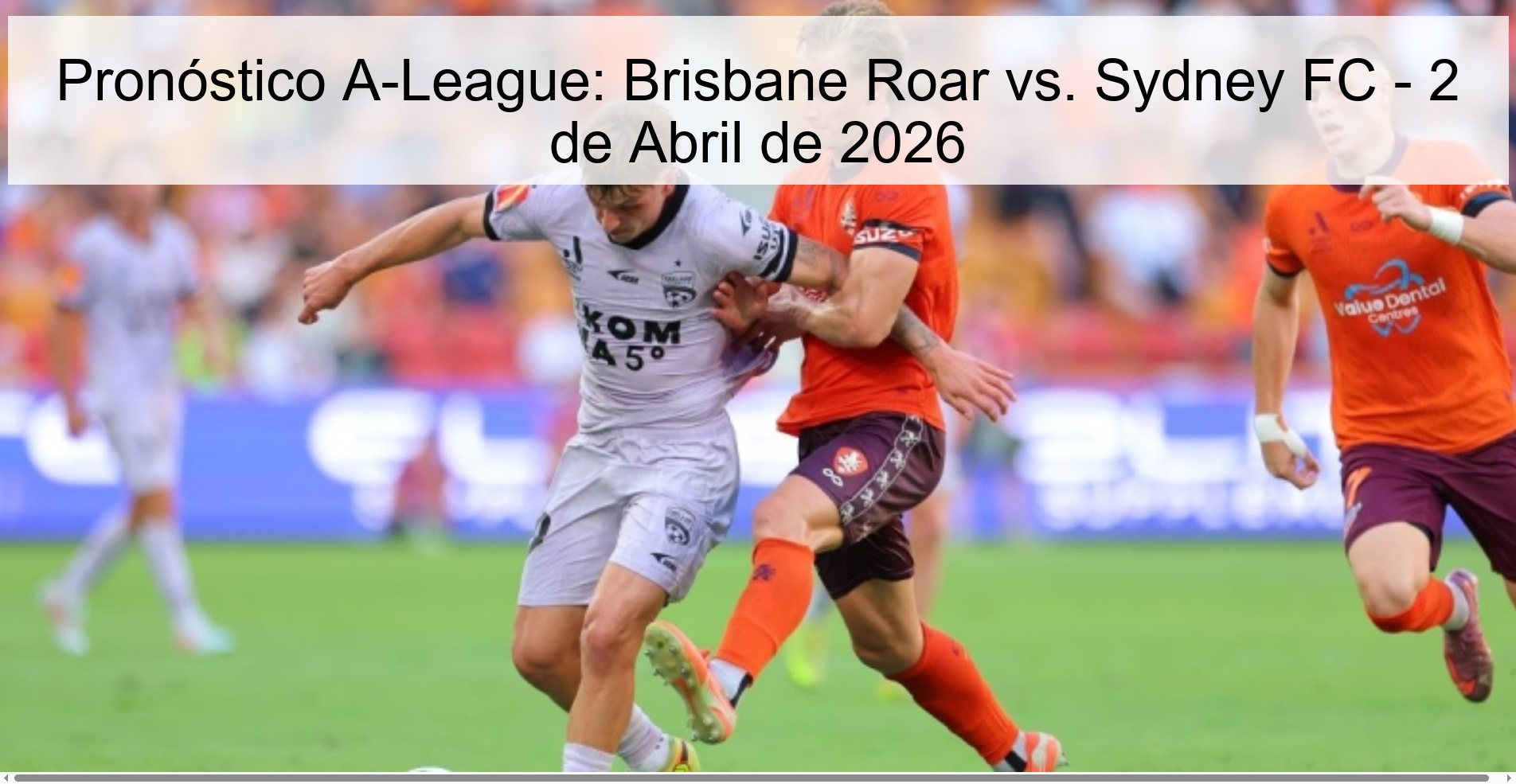 A-League Prediction: Brisbane Roar vs. Sydney FC - April 2, 2026 A-League Prediction: Brisbane Roar vs. Sydney FC - April 2, 2026