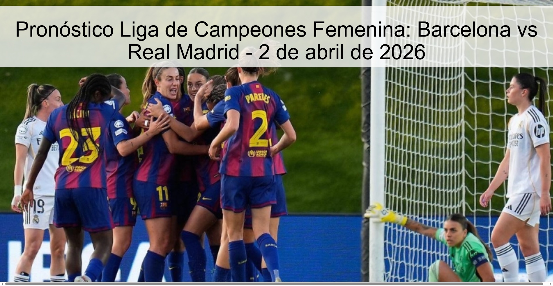 Pronóstico Liga de Campeones Femenina: Barcelona vs Real Madrid - 2 de abril de 2026 Pronóstico Liga de Campeones Femenina: Barcelona vs Real Madrid - 2 de abril de 2026