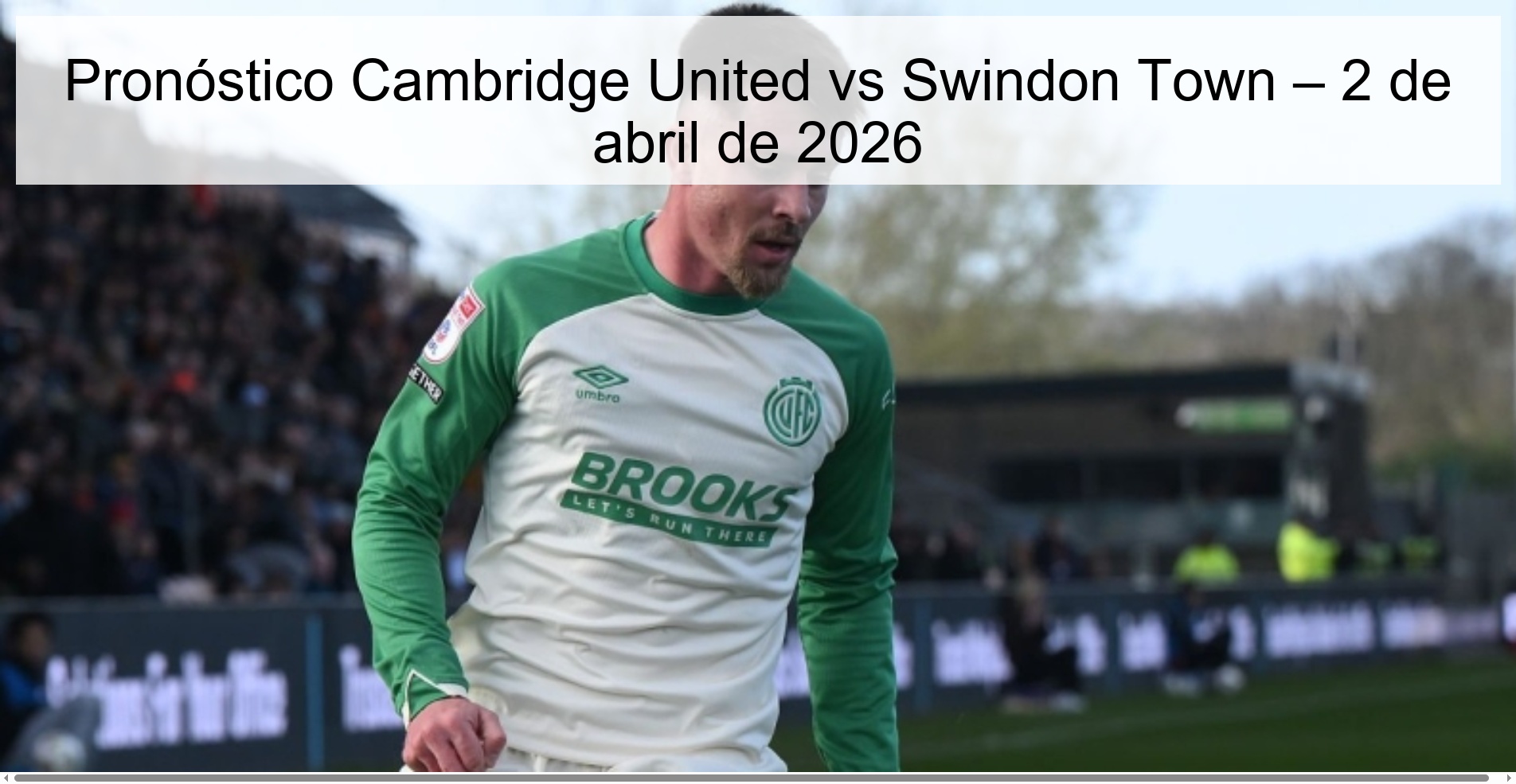Cambridge United vs Swindon Town Prediction – April 2, 2026 Cambridge United vs Swindon Town Prediction – April 2, 2026