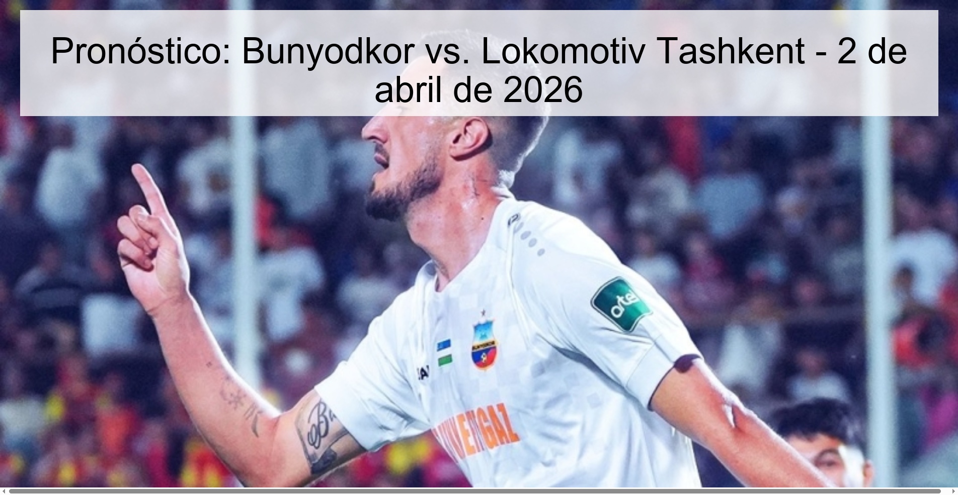 Prediction: Bunyodkor vs. Lokomotiv Tashkent - April 2, 2026
