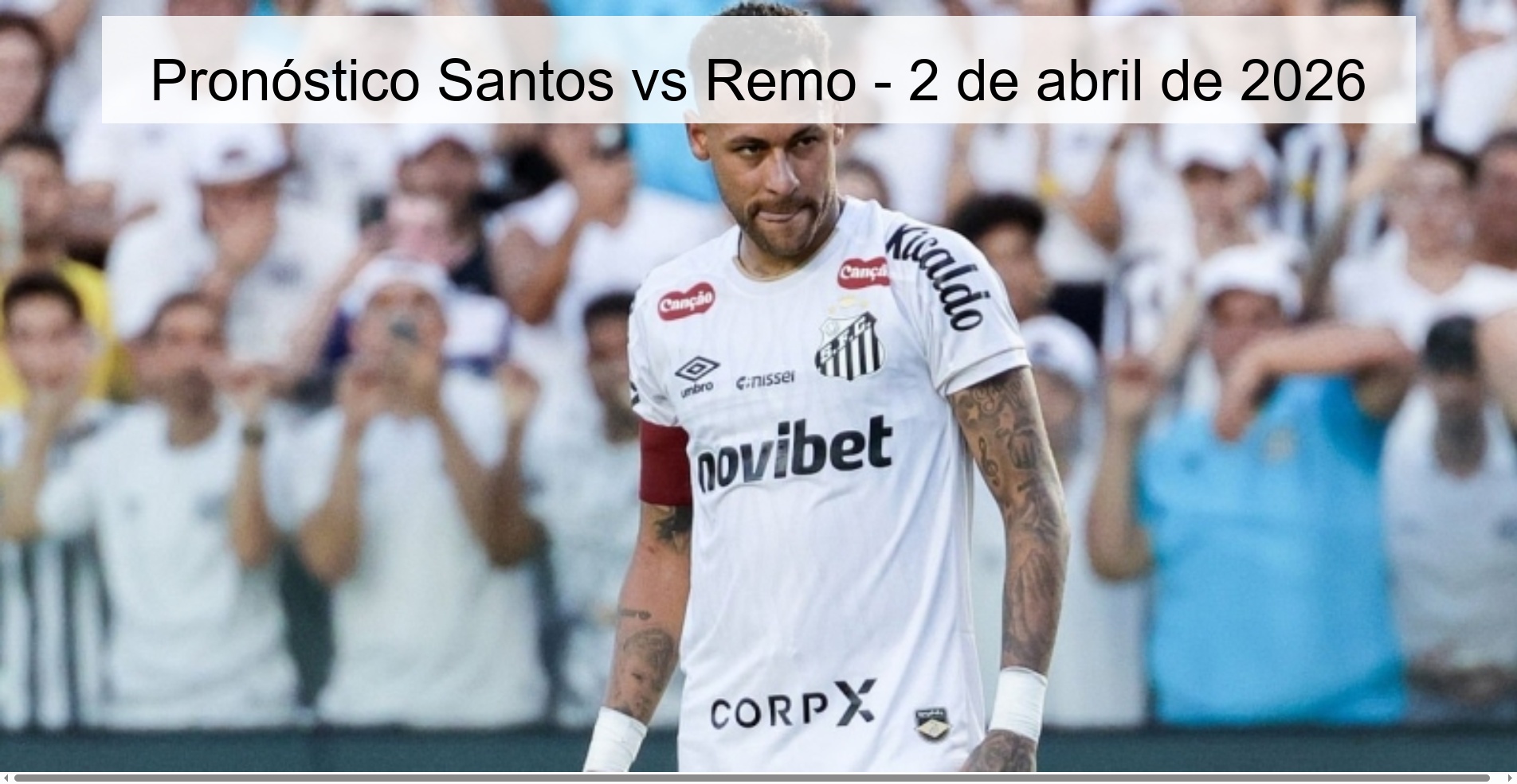 Pronóstico Santos vs Remo - 2 de abril de 2026