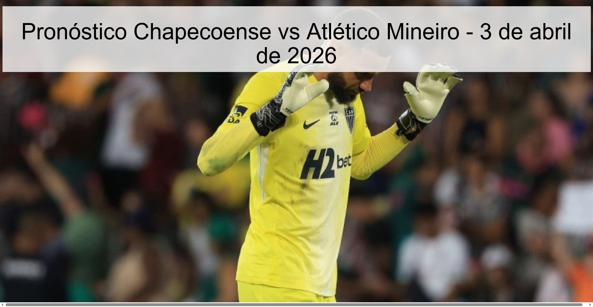 Pronóstico Chapecoense vs Atlético Mineiro - 3 de abril de 2026