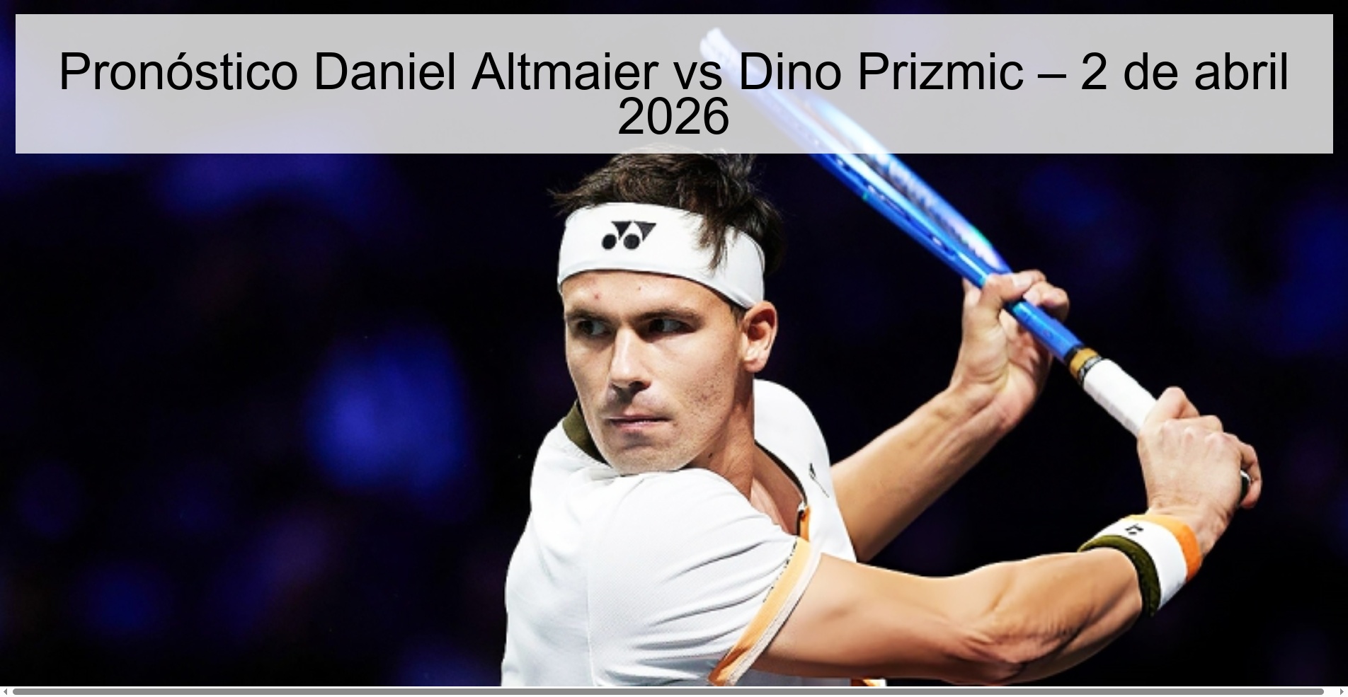 Pronóstico Daniel Altmaier vs Dino Prizmic – 2 de abril 2026