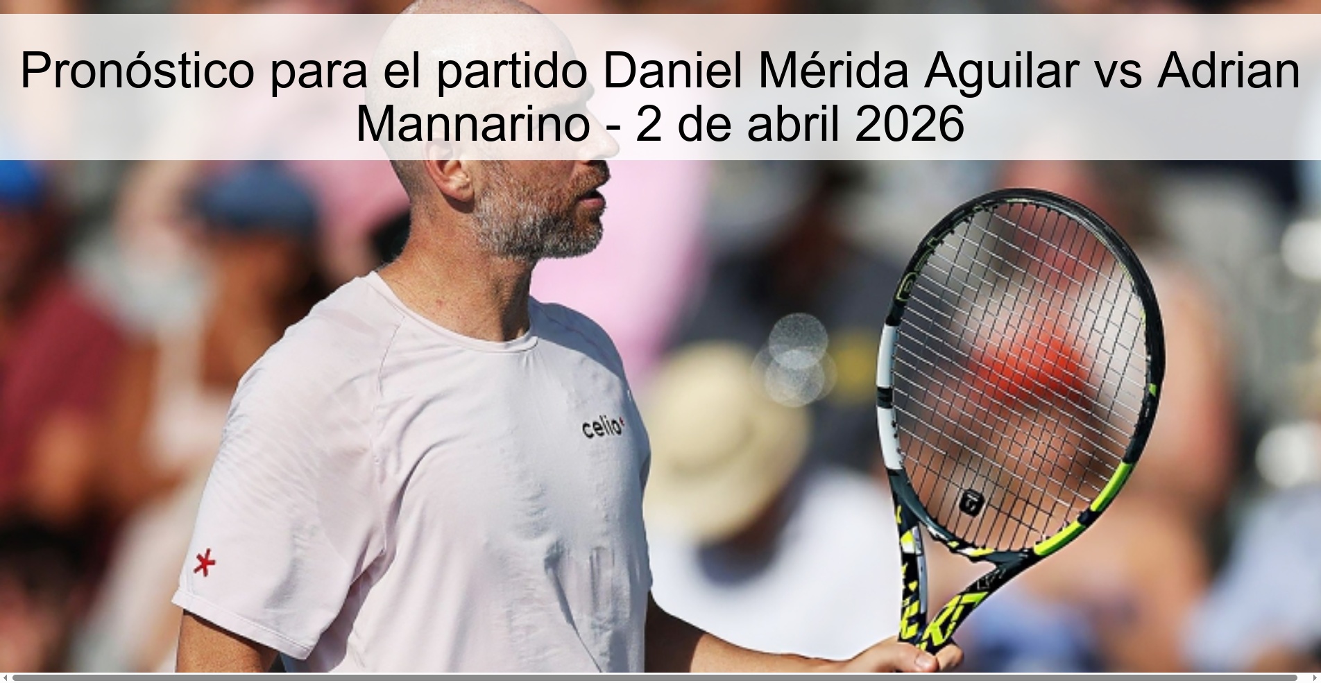 Pronóstico para el partido Daniel Mérida Aguilar vs Adrian Mannarino - 2 de abril 2026