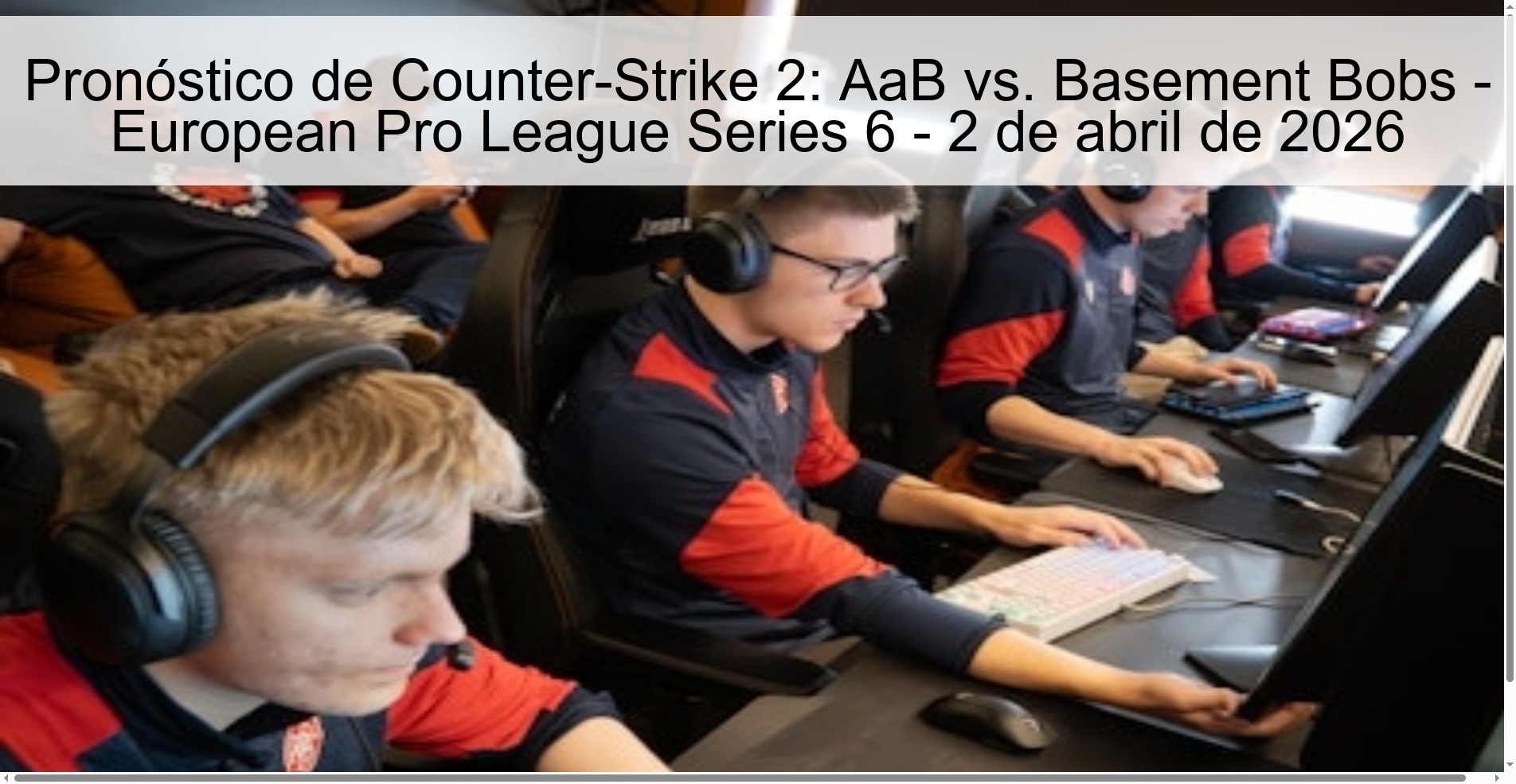 Counter-Strike 2 Prediction: AaB vs. Basement Bobs - European Pro League Series 6 - April 2, 2026 Counter-Strike 2 Prediction: AaB vs. Basement Bobs - European Pro League Series 6 - April 2, 2026