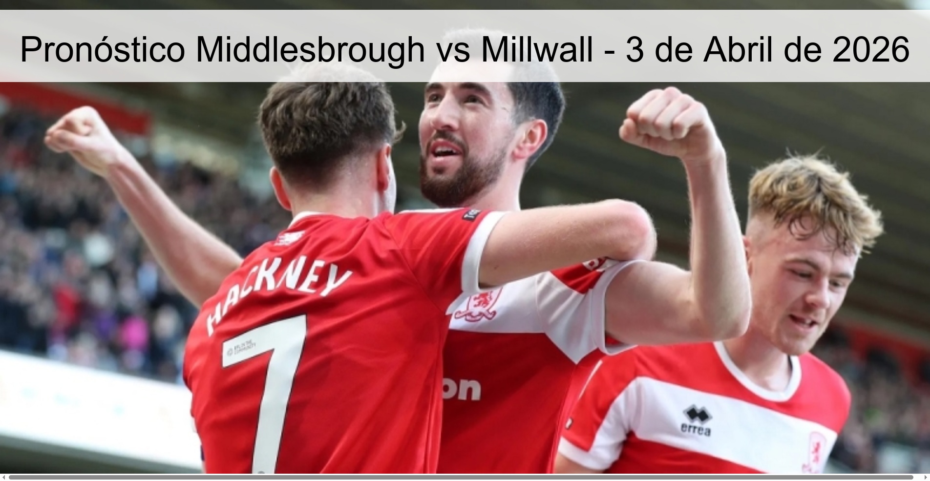 Pronóstico Middlesbrough vs Millwall - 3 de Abril de 2026 Pronóstico Middlesbrough vs Millwall - 3 de Abril de 2026