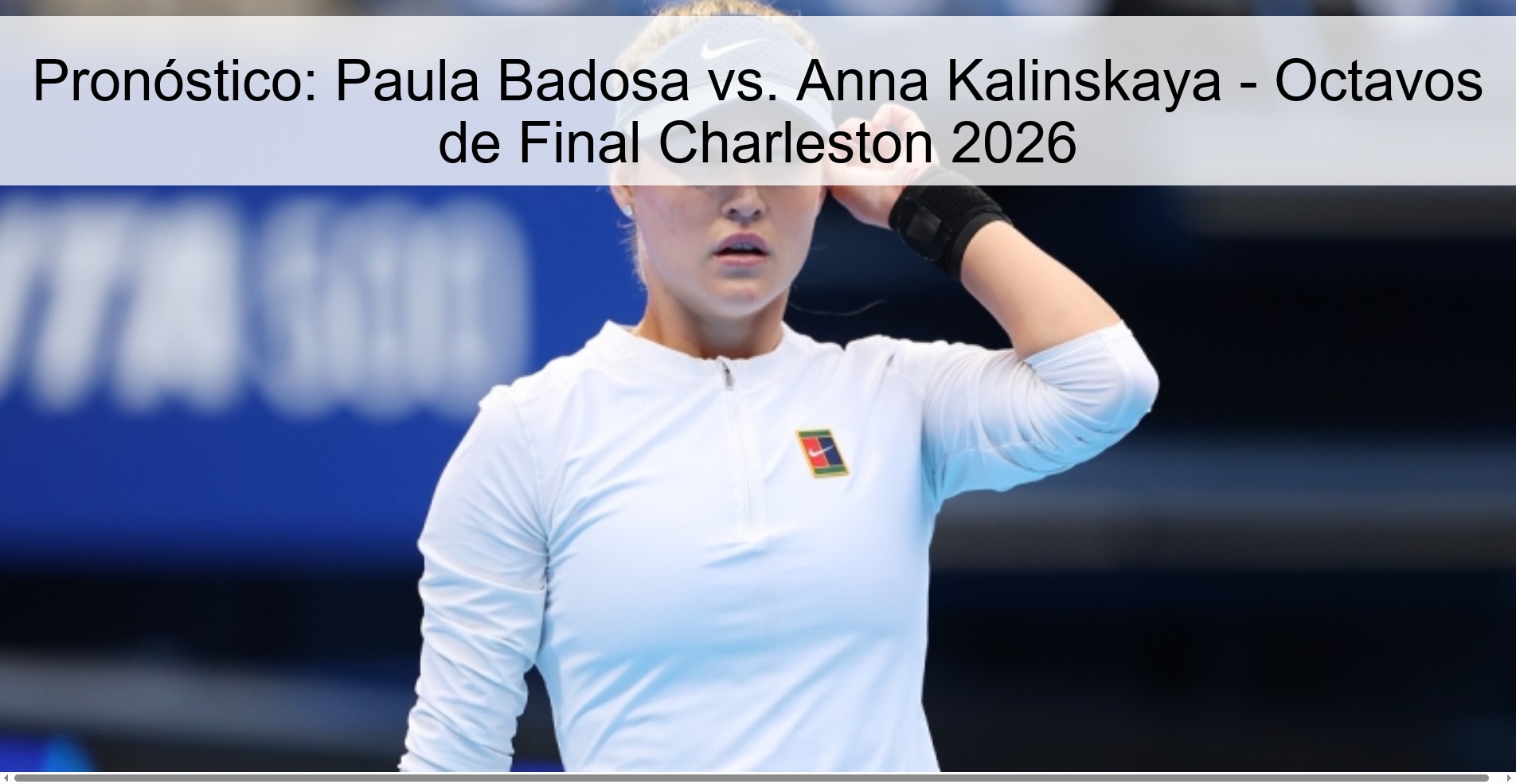 Prediction: Paula Badosa vs. Anna Kalinskaya - Round of 16 Charleston 2026 Prediction: Paula Badosa vs. Anna Kalinskaya - Round of 16 Charleston 2026