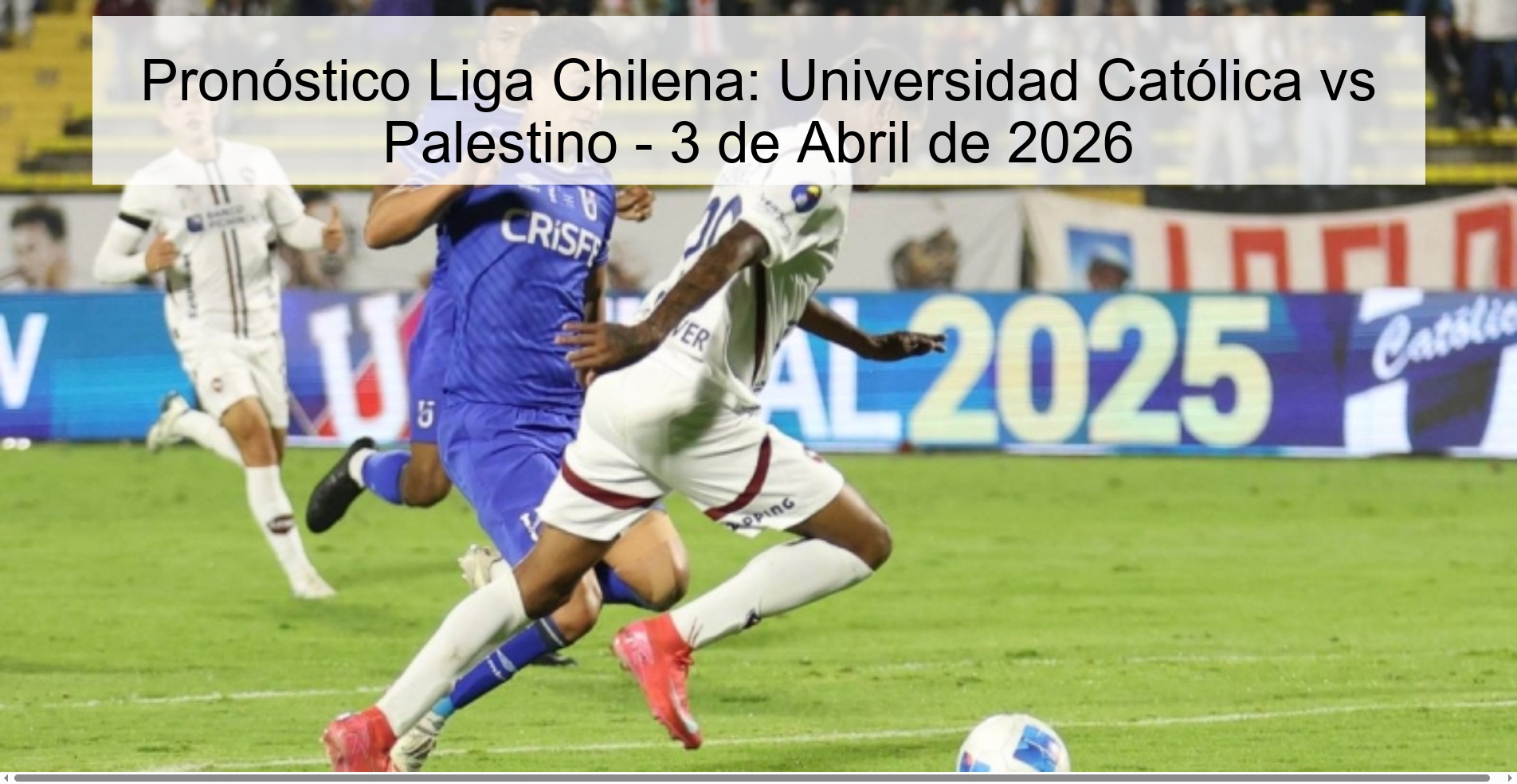 Chilean League Prediction: Universidad Católica vs Palestino - April 3, 2026 Chilean League Prediction: Universidad Católica vs Palestino - April 3, 2026