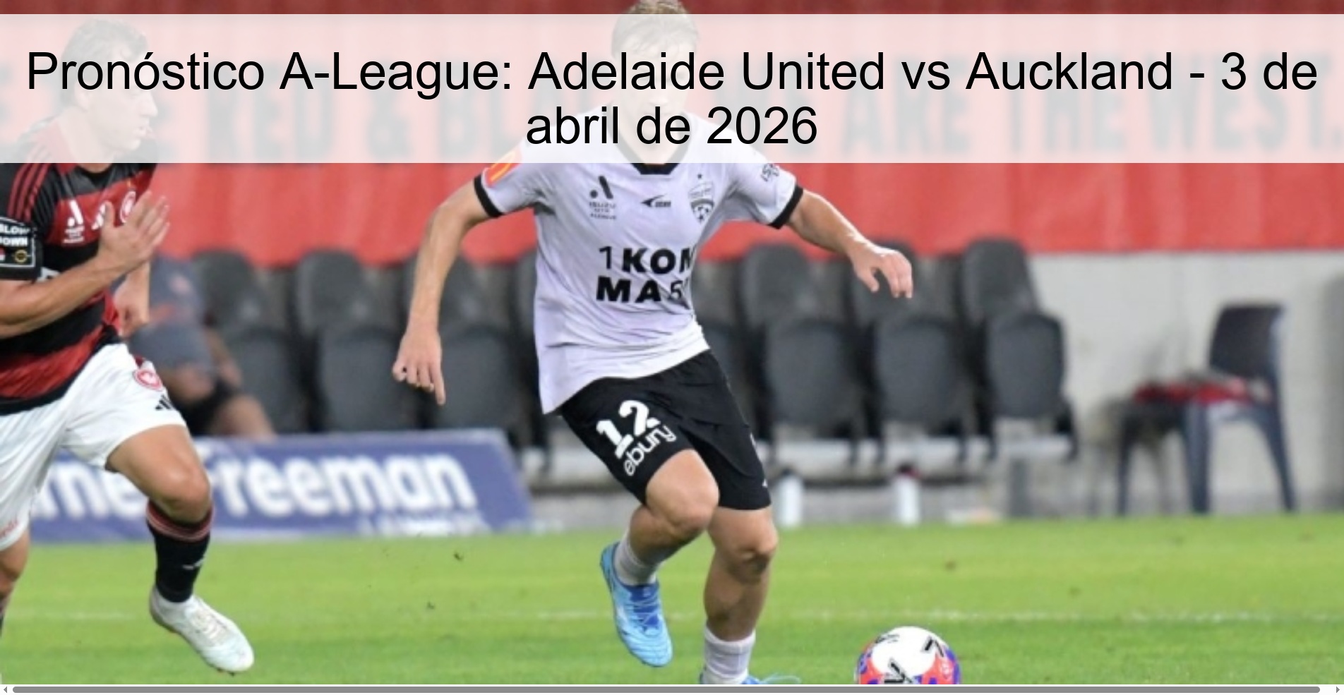 A-League Prediction: Adelaide United vs Auckland – April 3, 2026