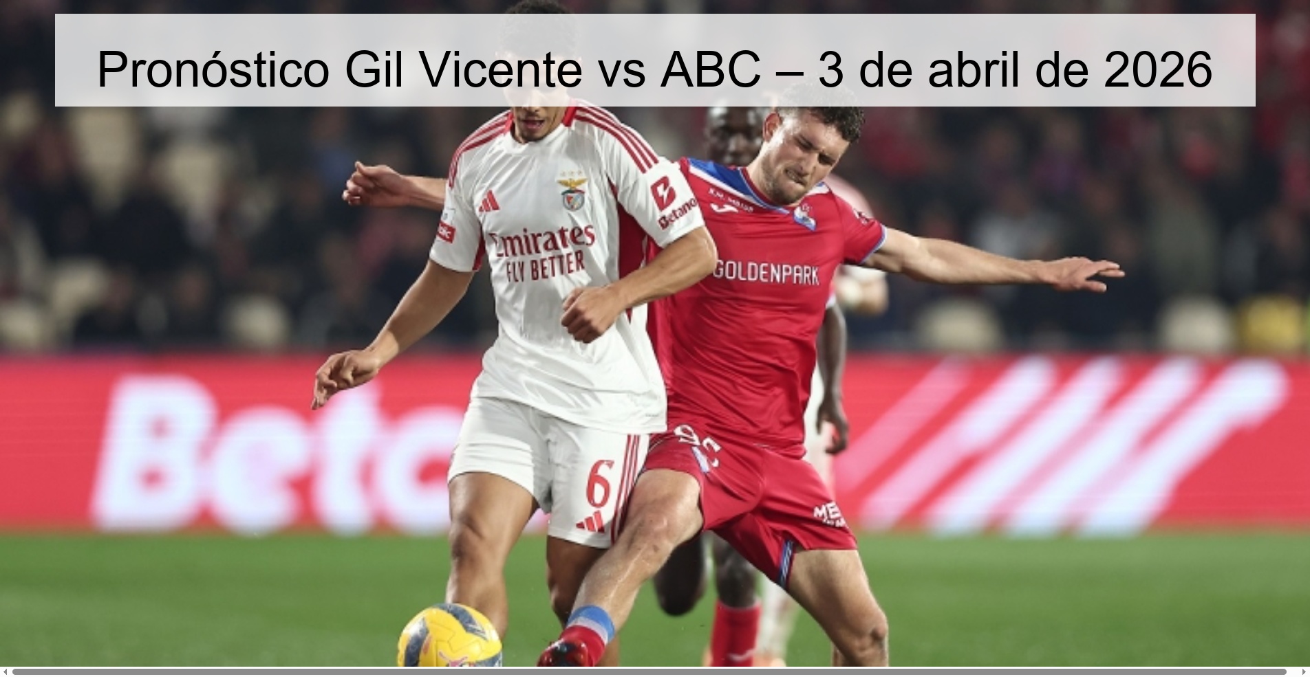Pronóstico Gil Vicente vs ABC – 3 de abril de 2026