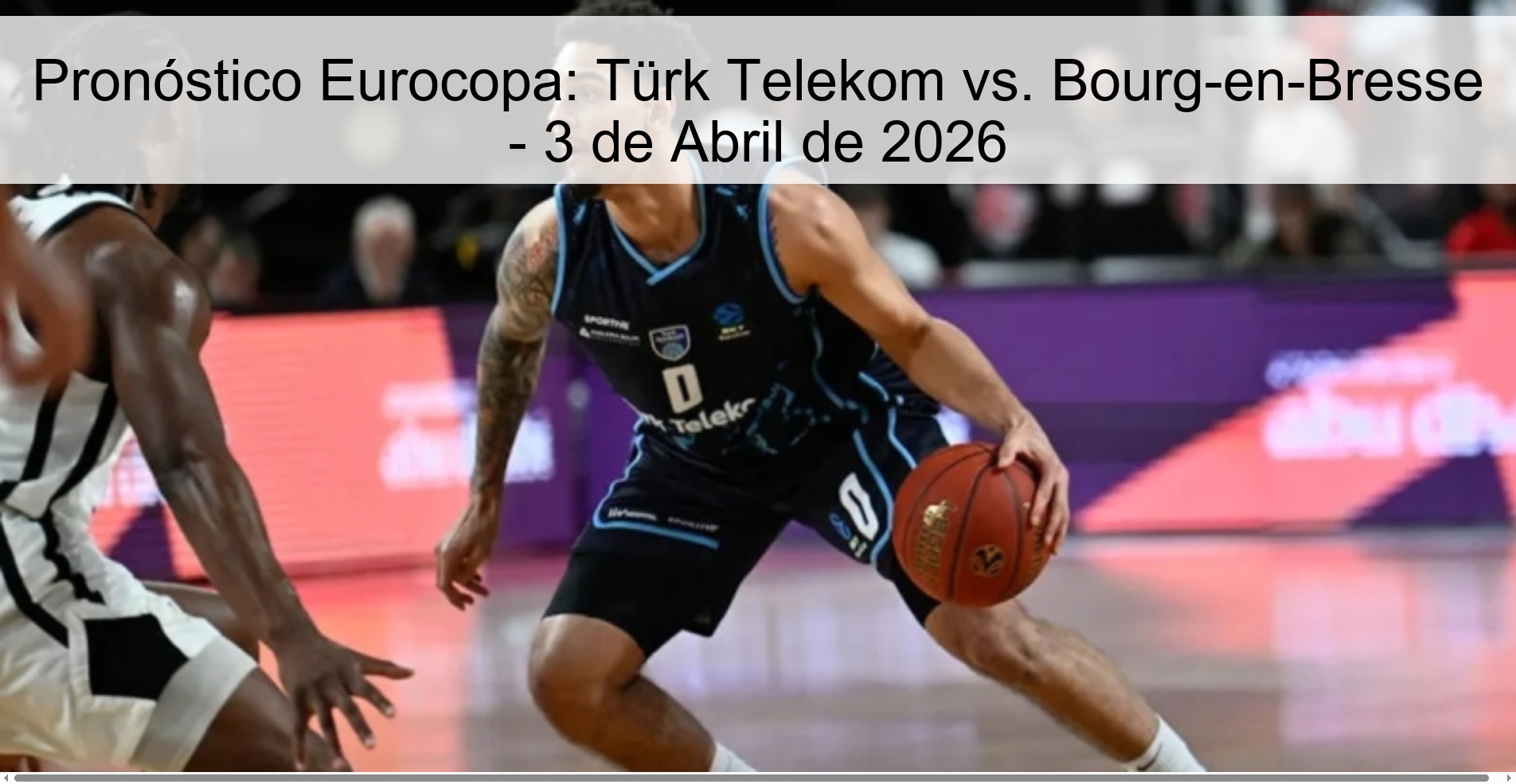 Euro Cup Prediction: Türk Telekom vs. Bourg-en-Bresse - April 3, 2026