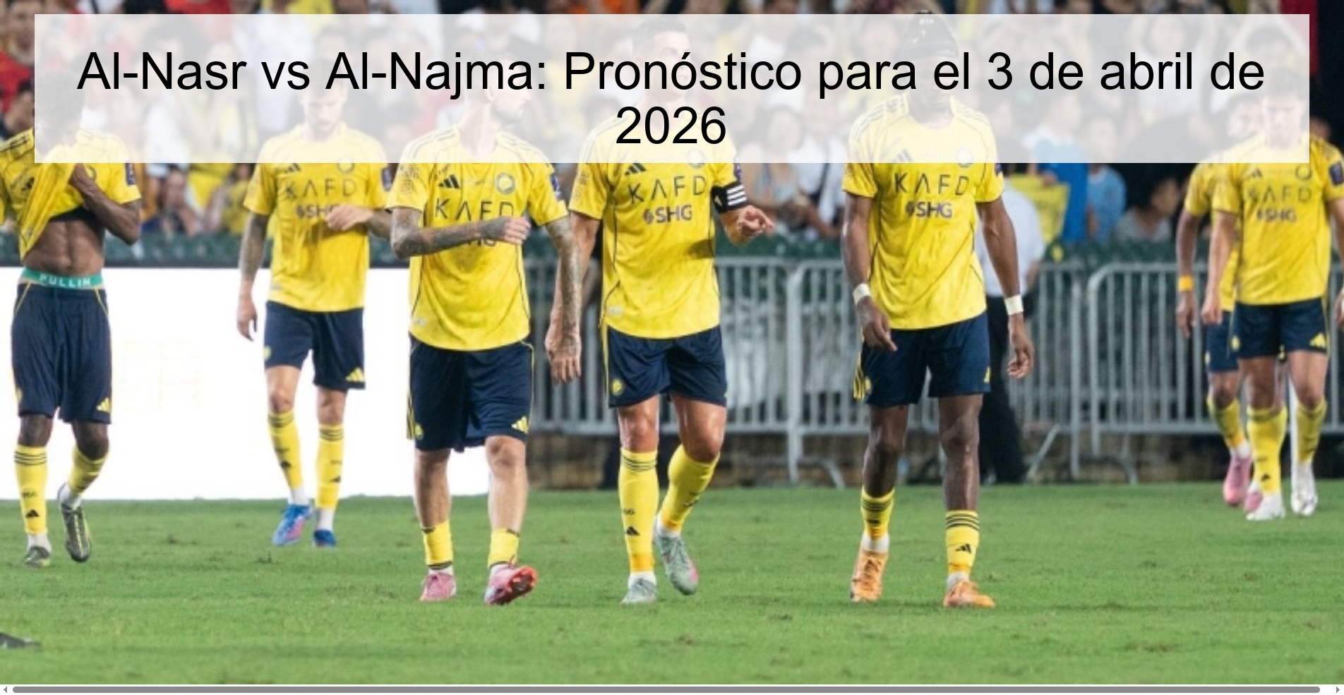 Al-Nasr vs Al-Najma: Pronóstico para el 3 de abril de 2026 Al-Nasr vs Al-Najma: Pronóstico para el 3 de abril de 2026