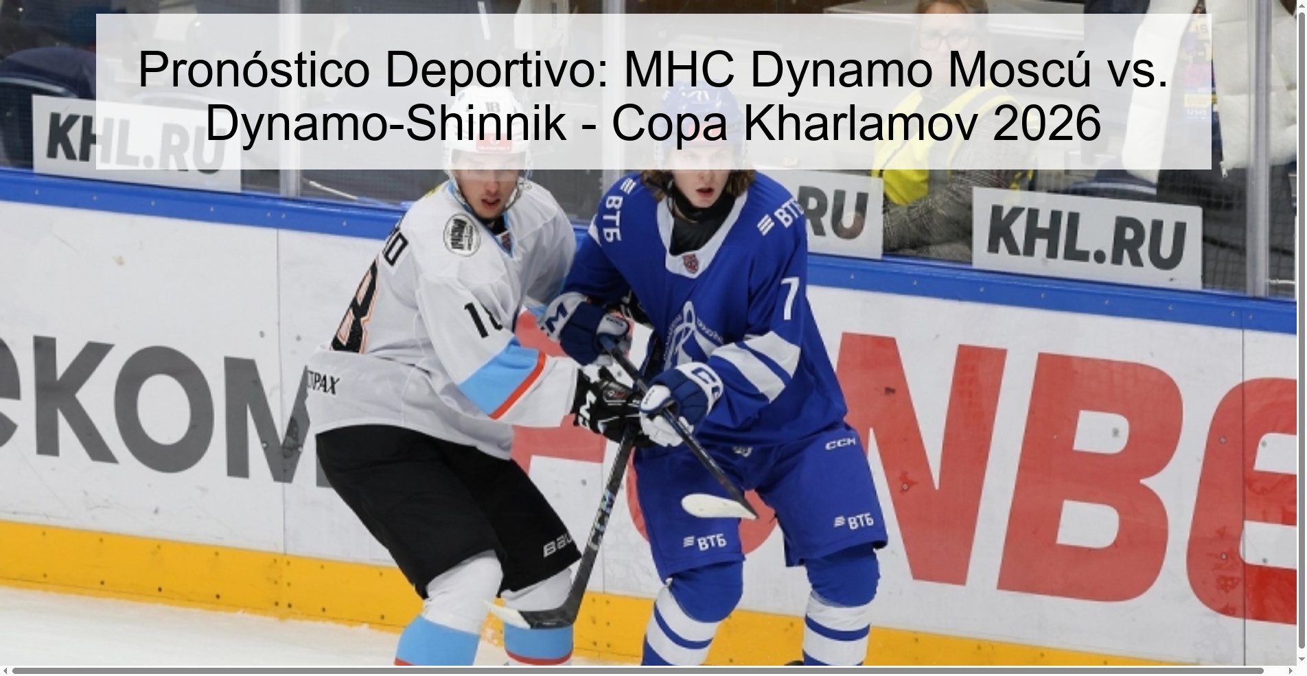 Sports Prediction: MHC Dynamo Moscow vs. Dynamo-Shinnik - Kharlamov Cup 2026