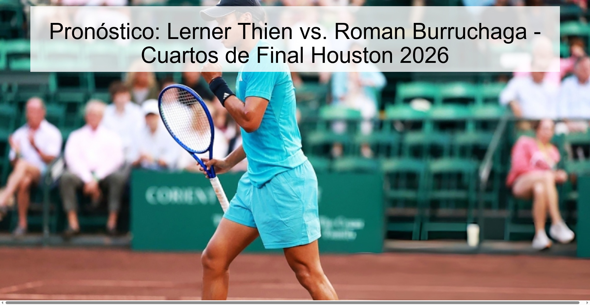 Pronóstico: Lerner Thien vs. Roman Burruchaga - Cuartos de Final Houston 2026