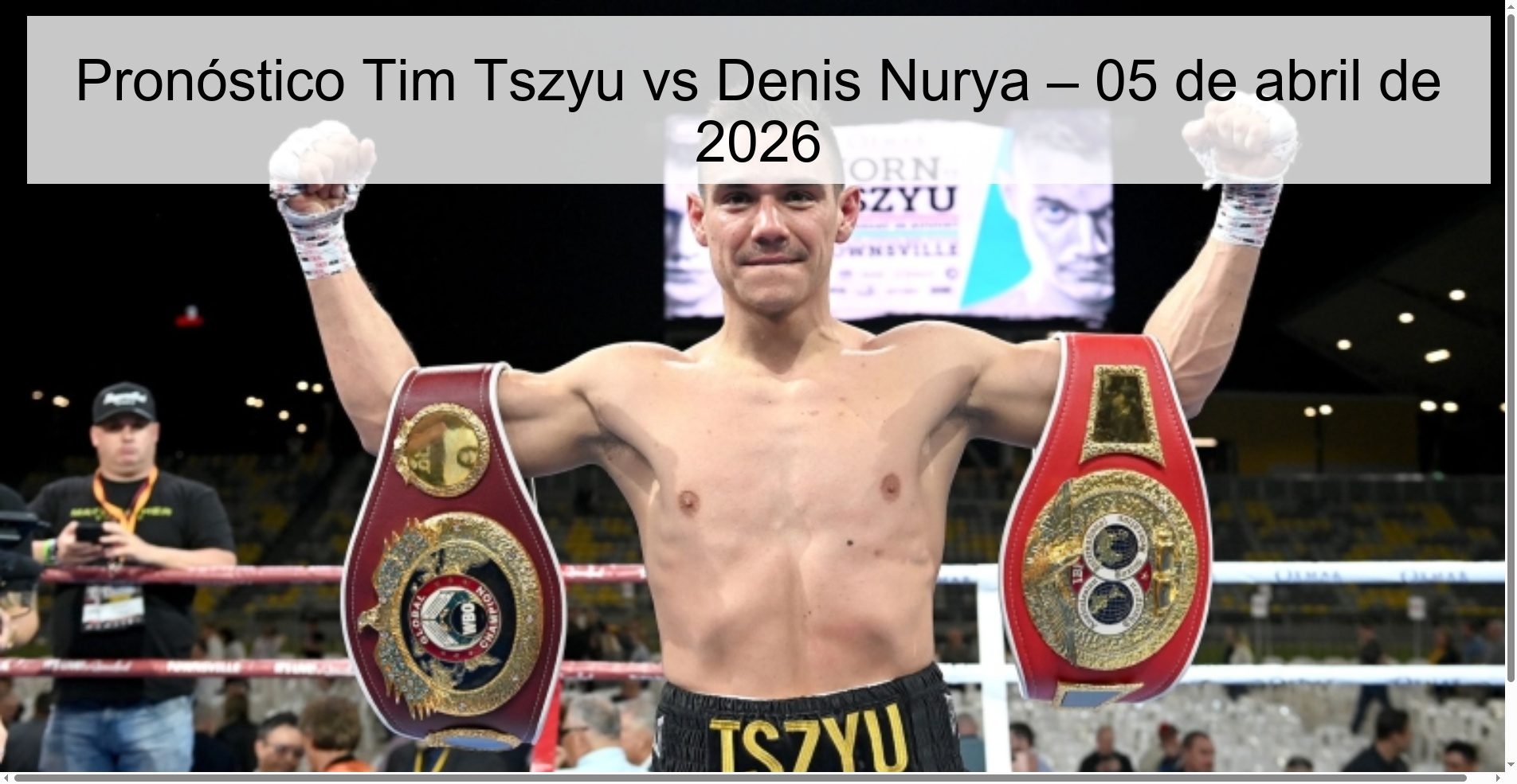 Tim Tszyu vs Denis Nurya Prediction – April 5, 2026