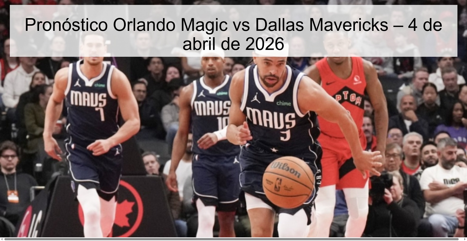 Pronóstico Orlando Magic vs Dallas Mavericks – 4 de abril de 2026 Pronóstico Orlando Magic vs Dallas Mavericks – 4 de abril de 2026