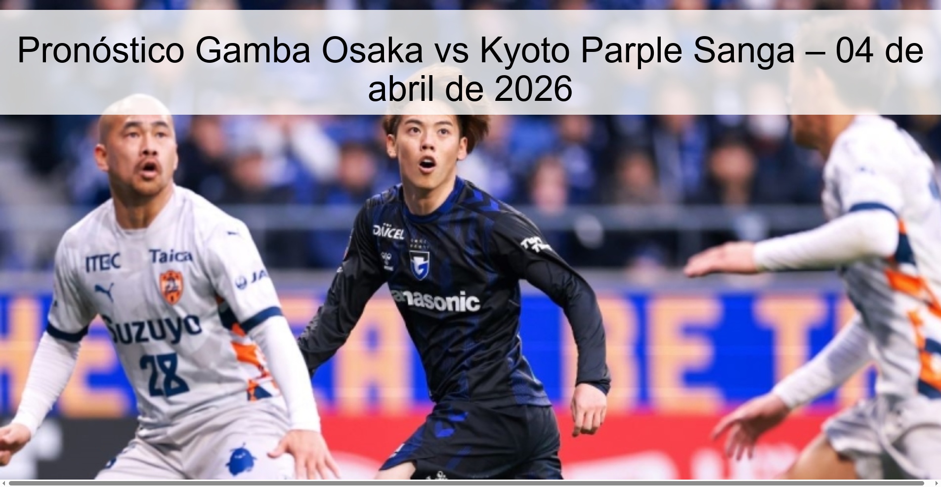 Gamba Osaka vs Kyoto Parple Sanga Prediction – April 4, 2026 Gamba Osaka vs Kyoto Parple Sanga Prediction – April 4, 2026
