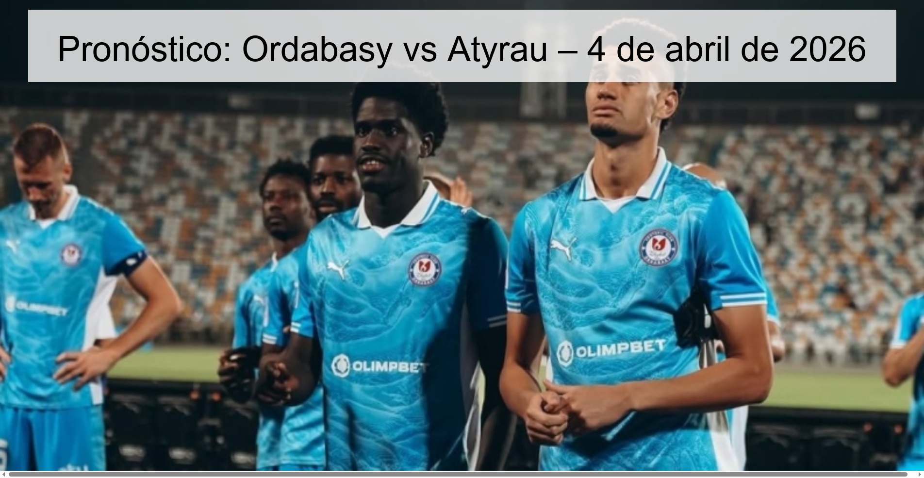 Prediction: Ordabasy vs Atyrau – April 4, 2026 Prediction: Ordabasy vs Atyrau – April 4, 2026