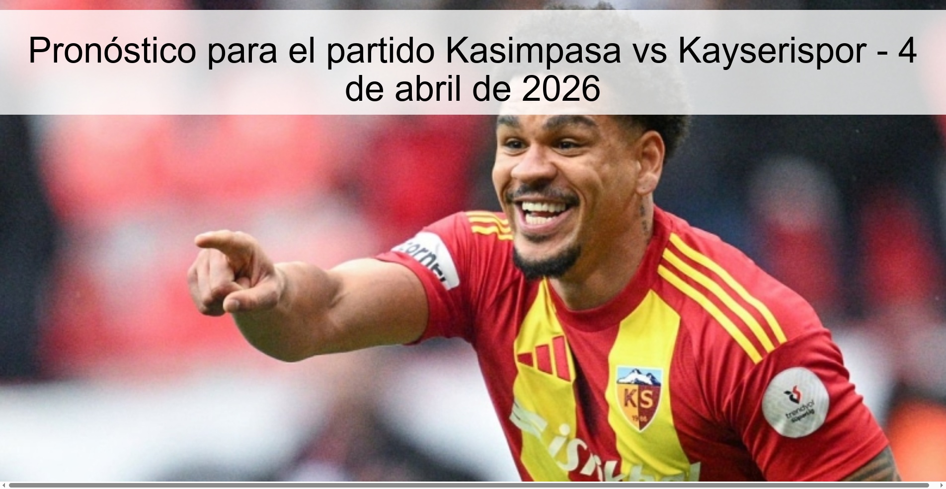 Pronóstico para el partido Kasimpasa vs Kayserispor - 4 de abril de 2026