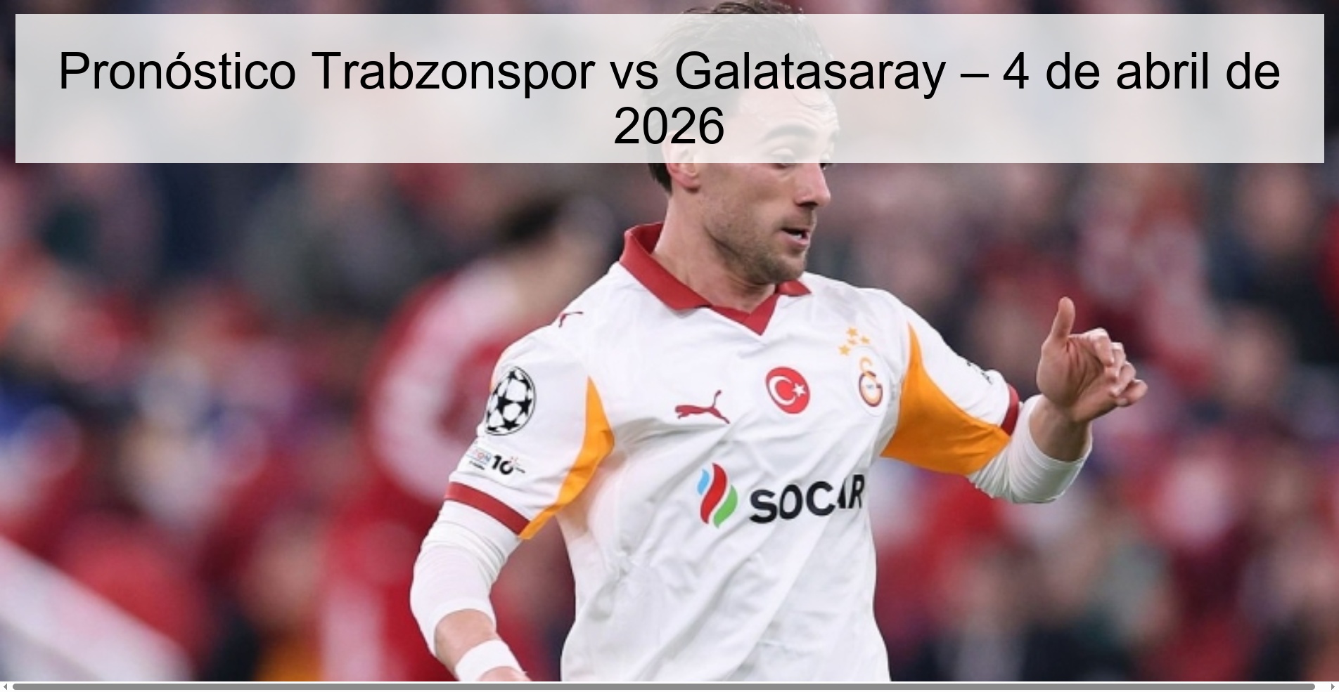 Trabzonspor vs Galatasaray Prediction – April 4, 2026 Trabzonspor vs Galatasaray Prediction – April 4, 2026