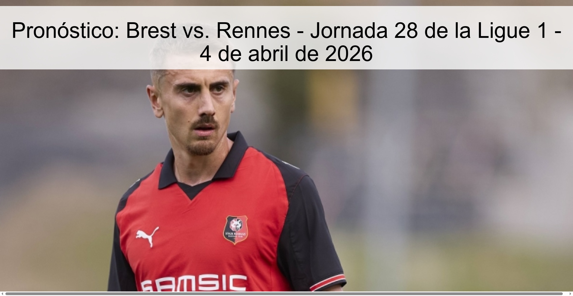 Pronóstico: Brest vs. Rennes - Jornada 28 de la Ligue 1 - 4 de abril de 2026