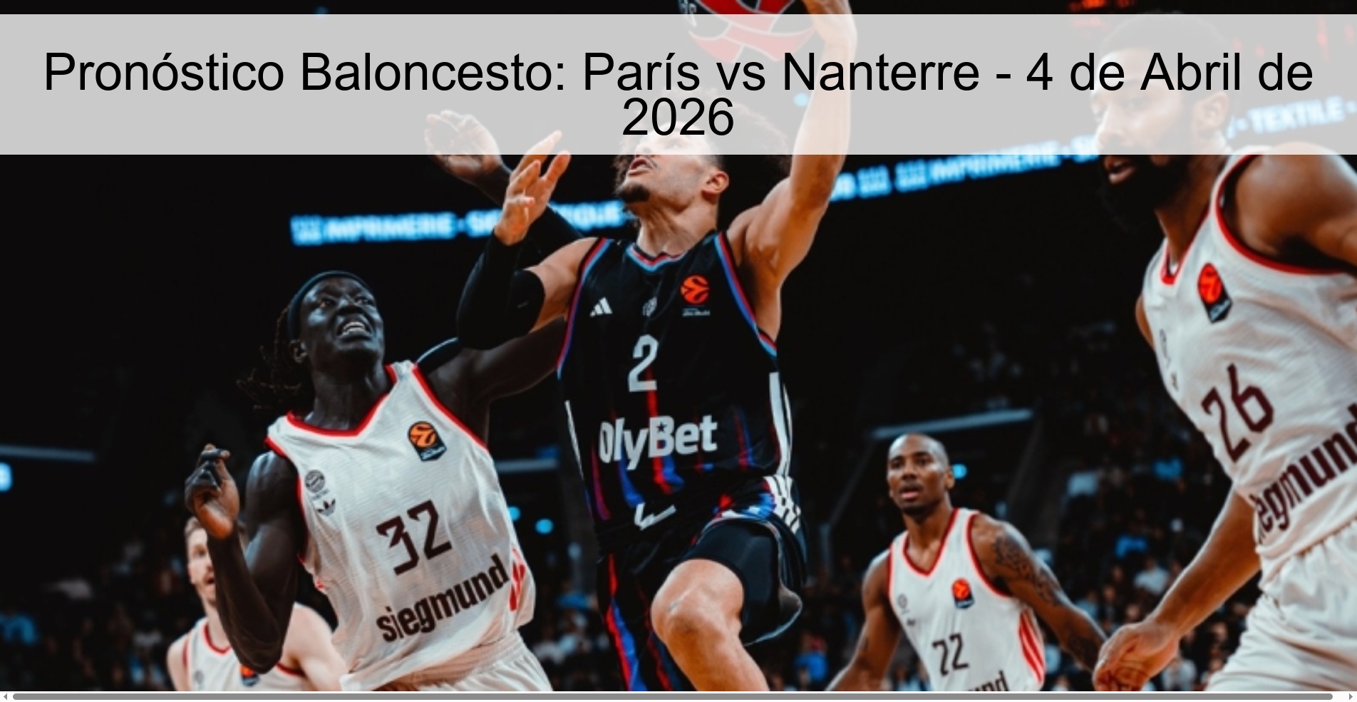 Pronóstico Baloncesto: París vs Nanterre - 4 de Abril de 2026 Pronóstico Baloncesto: París vs Nanterre - 4 de Abril de 2026