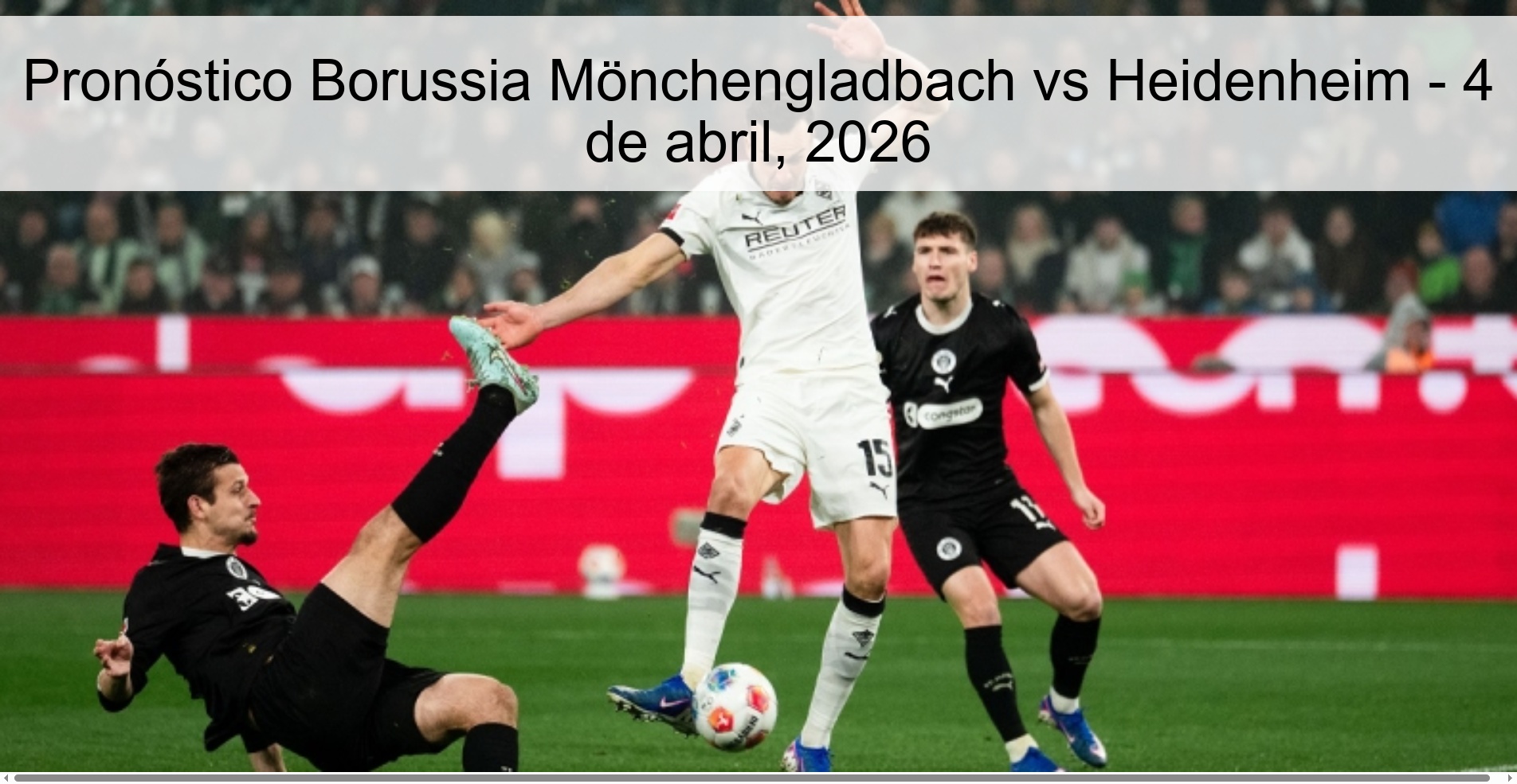 Pronóstico Borussia Mönchengladbach vs Heidenheim - 4 de abril, 2026 Pronóstico Borussia Mönchengladbach vs Heidenheim - 4 de abril, 2026