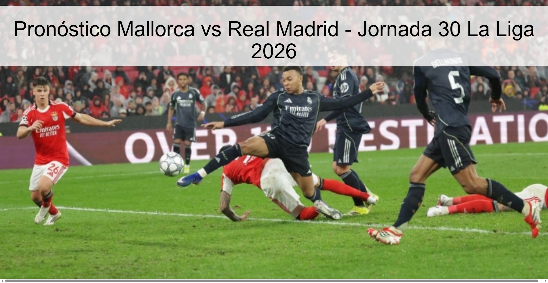 Mallorca vs Real Madrid Prediction - Matchday 30 La Liga 2026