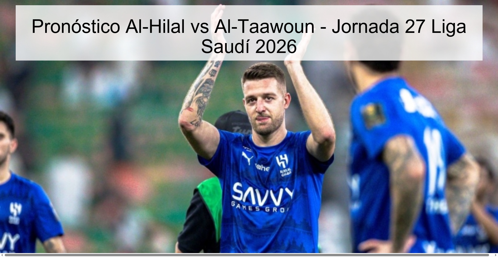 Pronóstico Al-Hilal vs Al-Taawoun - Jornada 27 Liga Saudí 2026