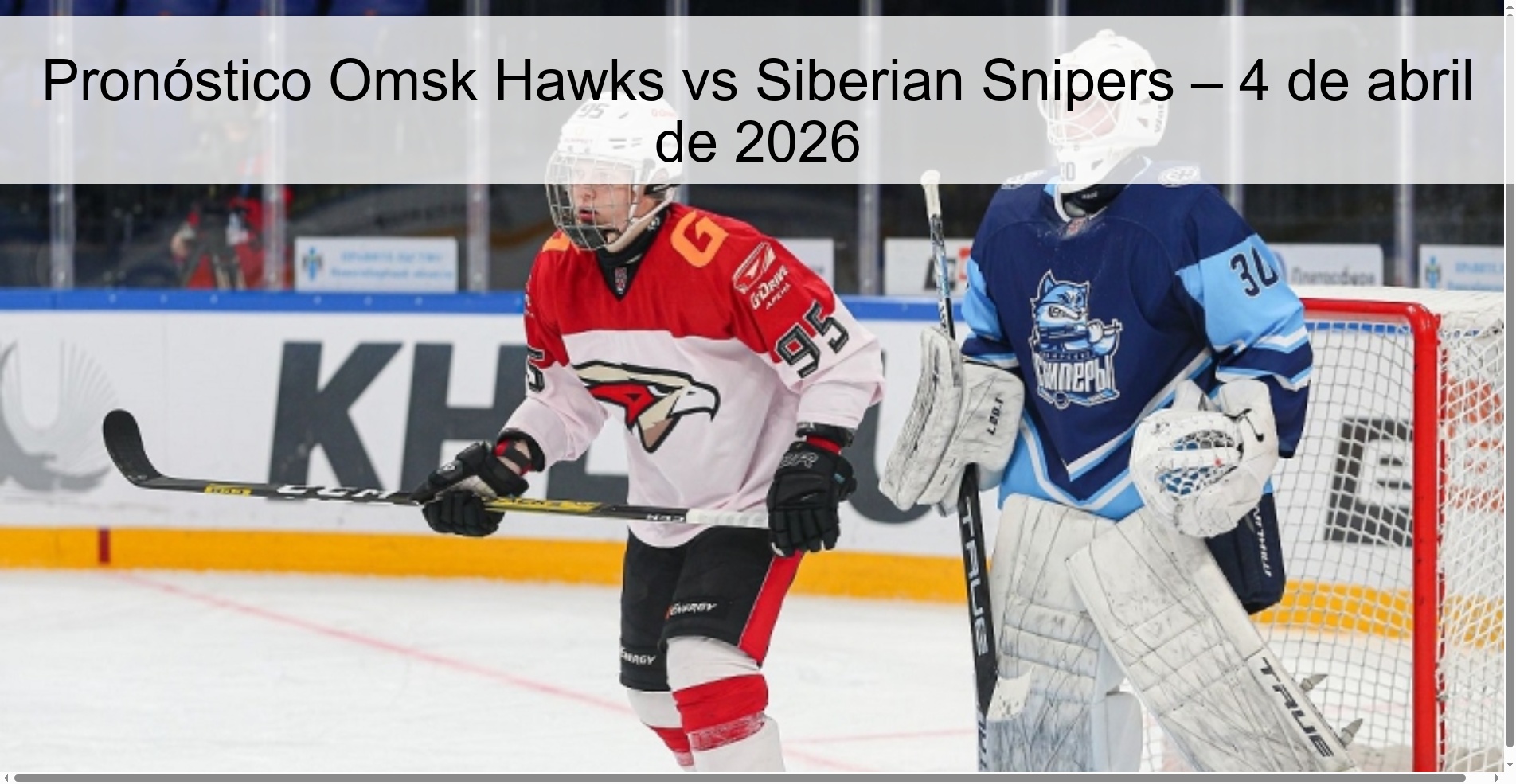 Omsk Hawks vs Siberian Snipers Prediction – April 4, 2026 Omsk Hawks vs Siberian Snipers Prediction – April 4, 2026