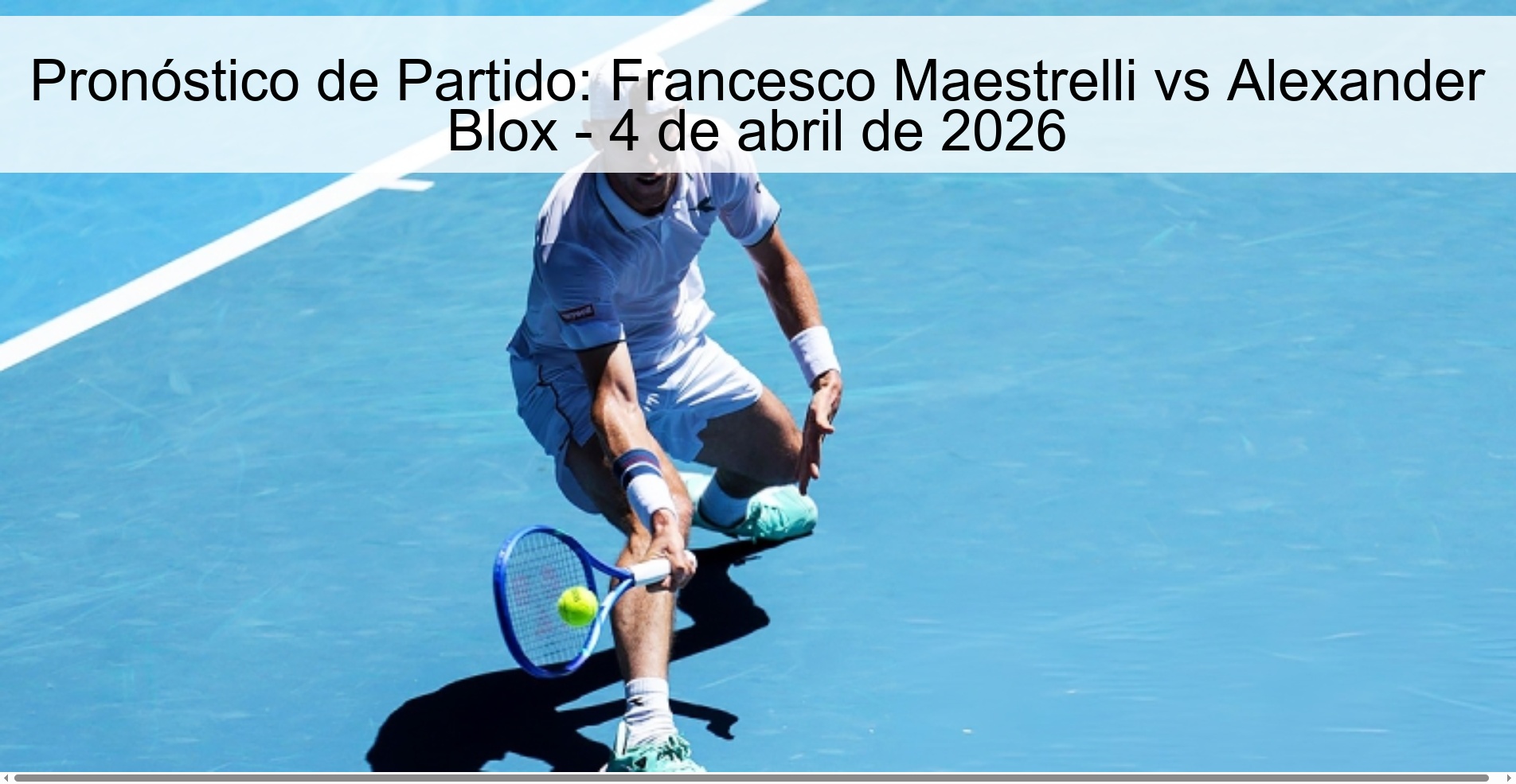 Pronóstico de Partido: Francesco Maestrelli vs Alexander Blox - 4 de abril de 2026