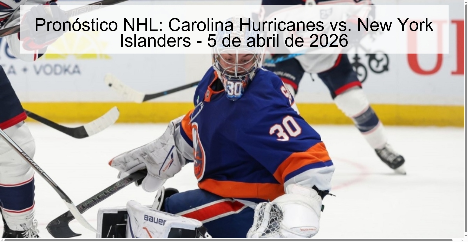 Pronóstico NHL: Carolina Hurricanes vs. New York Islanders - 5 de abril de 2026