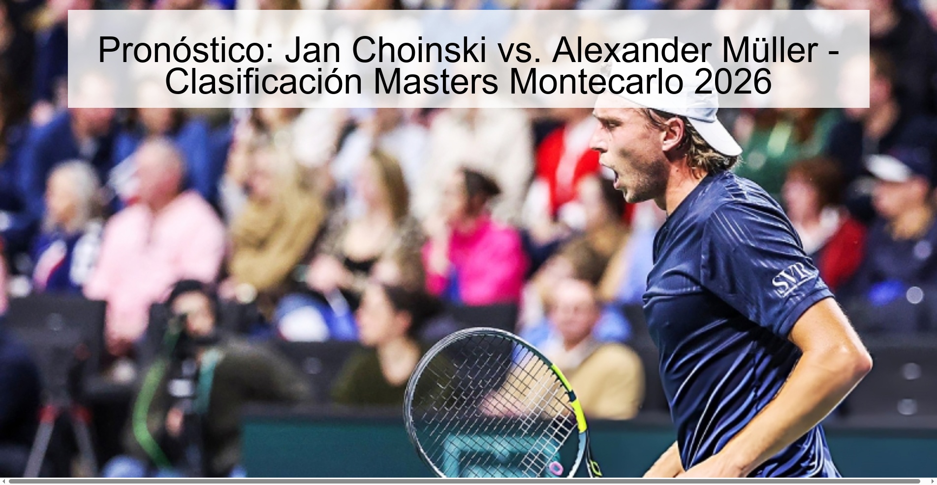 Prediction: Jan Choinski vs. Alexander Müller - Monte Carlo Masters 2026 Qualification